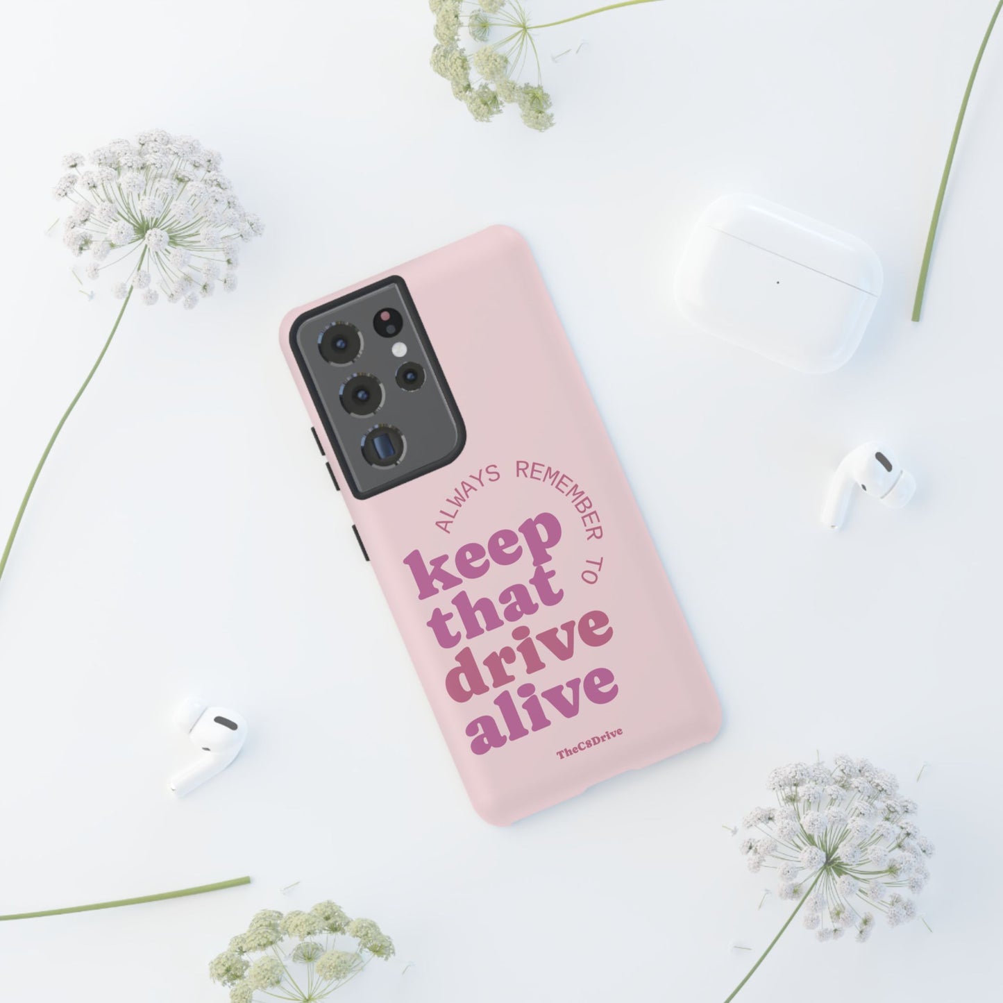 "Keep That Drive Alive" Phone Case (Pink)