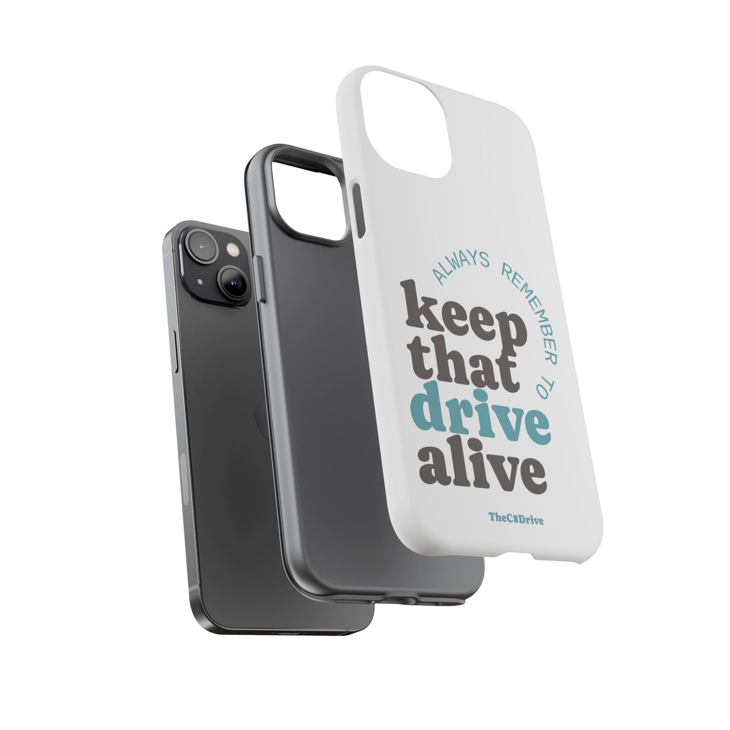 "Keep That Drive Alive" Phone Case (White)