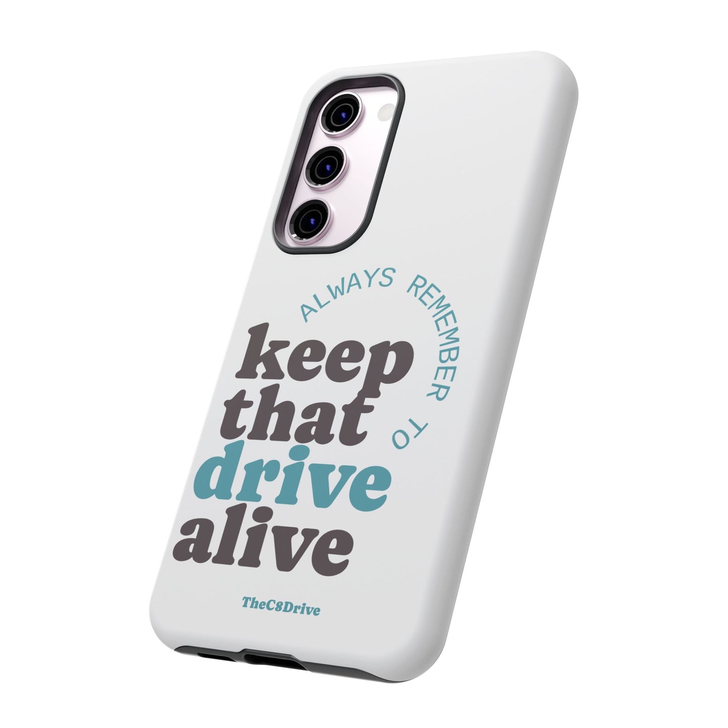 "Keep That Drive Alive" Phone Case (White)
