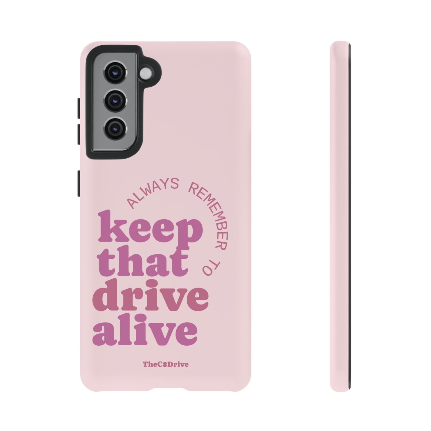 "Keep That Drive Alive" Phone Case (Pink)