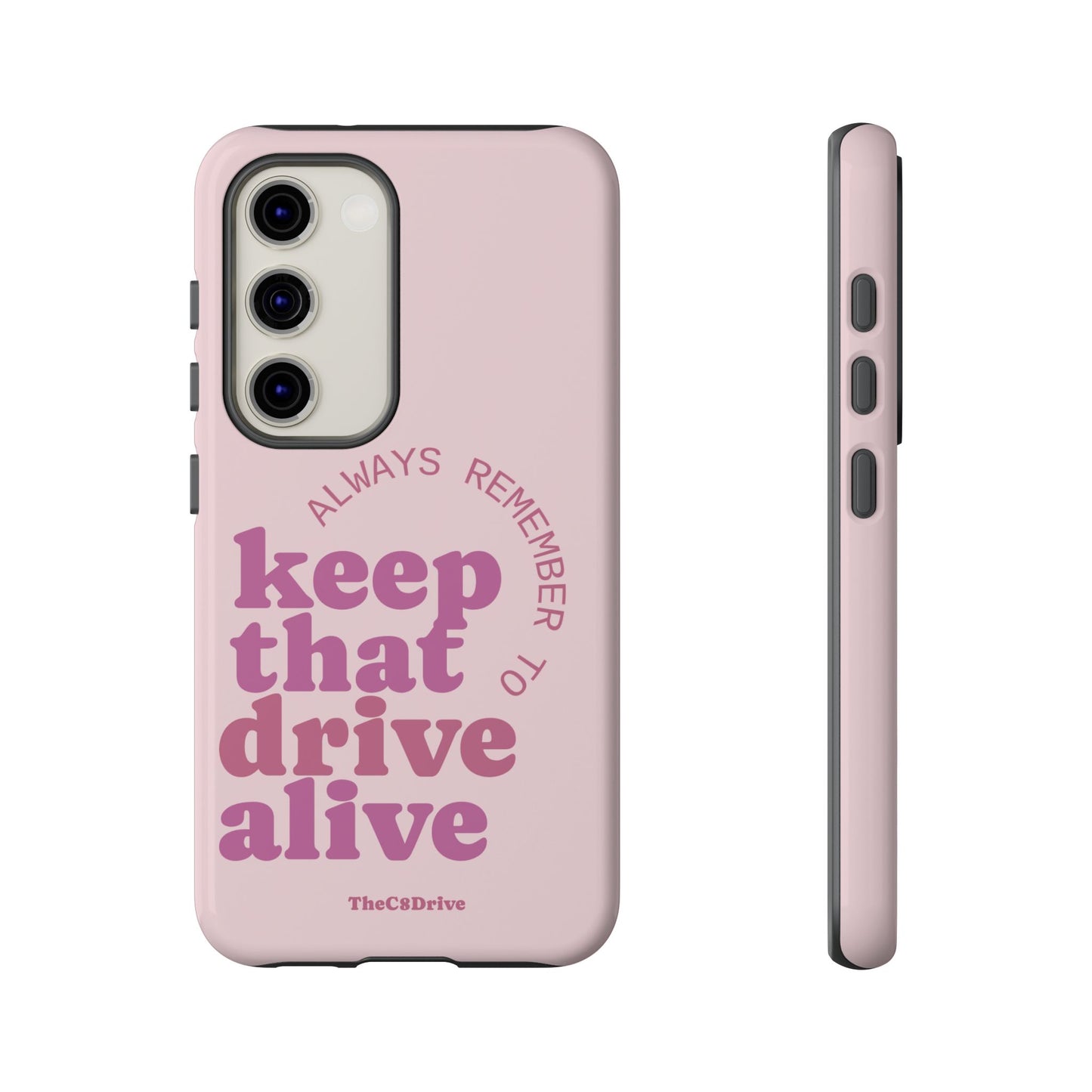 "Keep That Drive Alive" Phone Case (Pink)