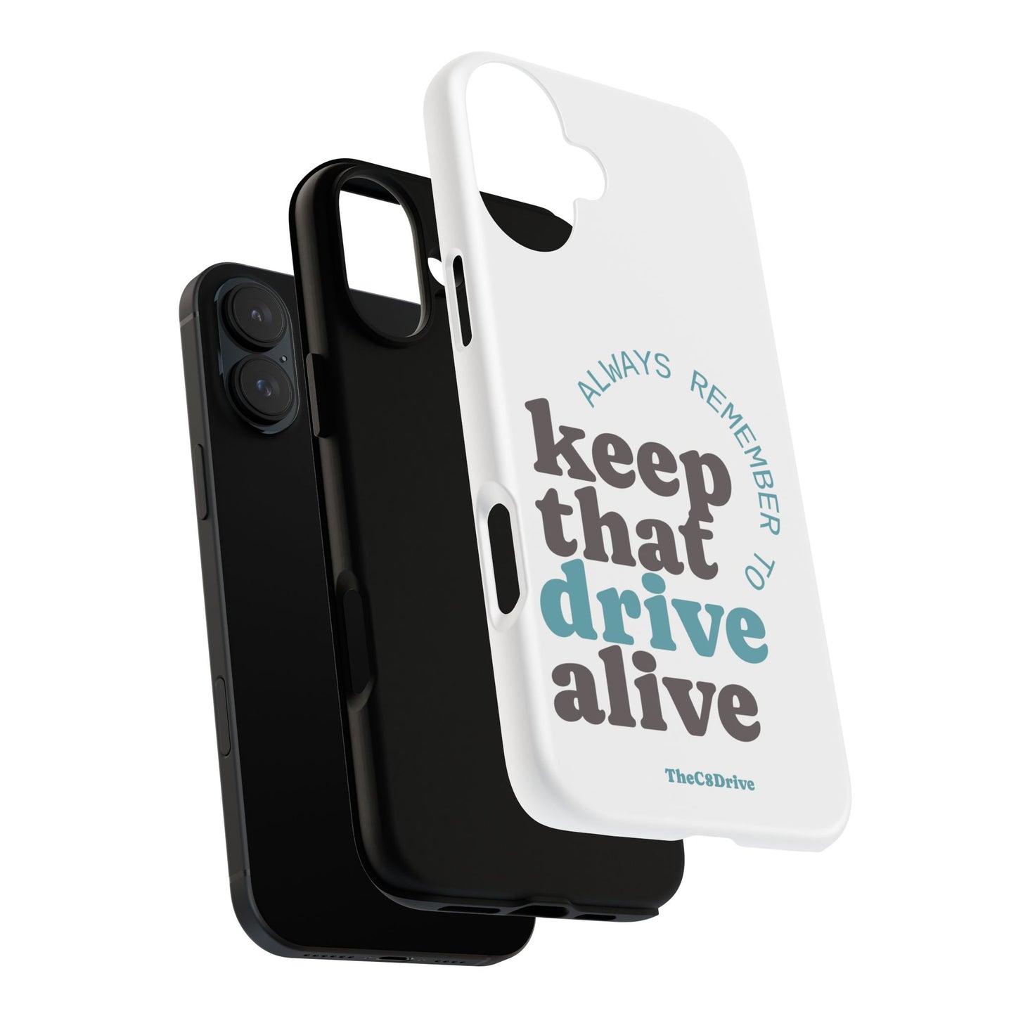 "Keep That Drive Alive" Phone Case (White)