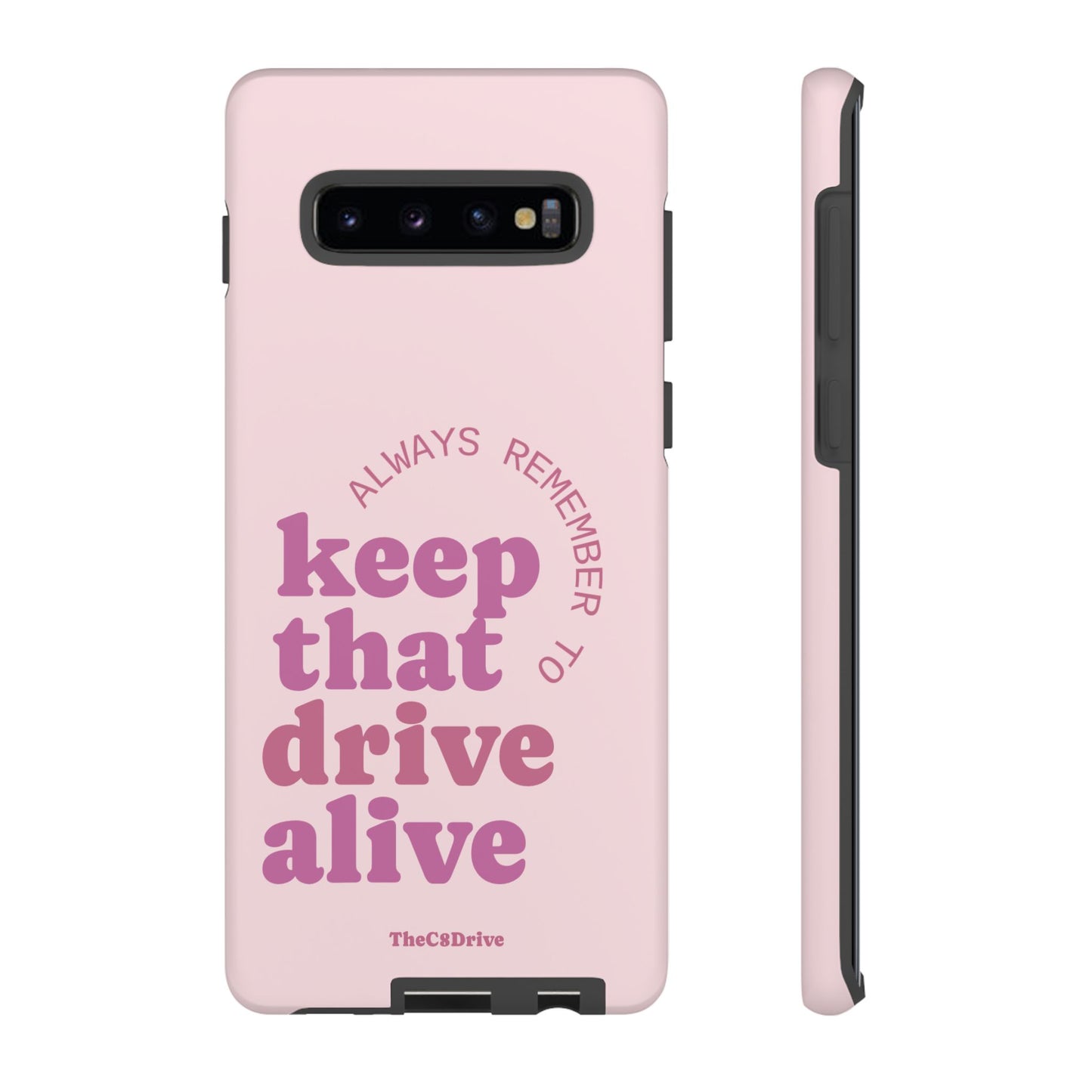 "Keep That Drive Alive" Phone Case (Pink)