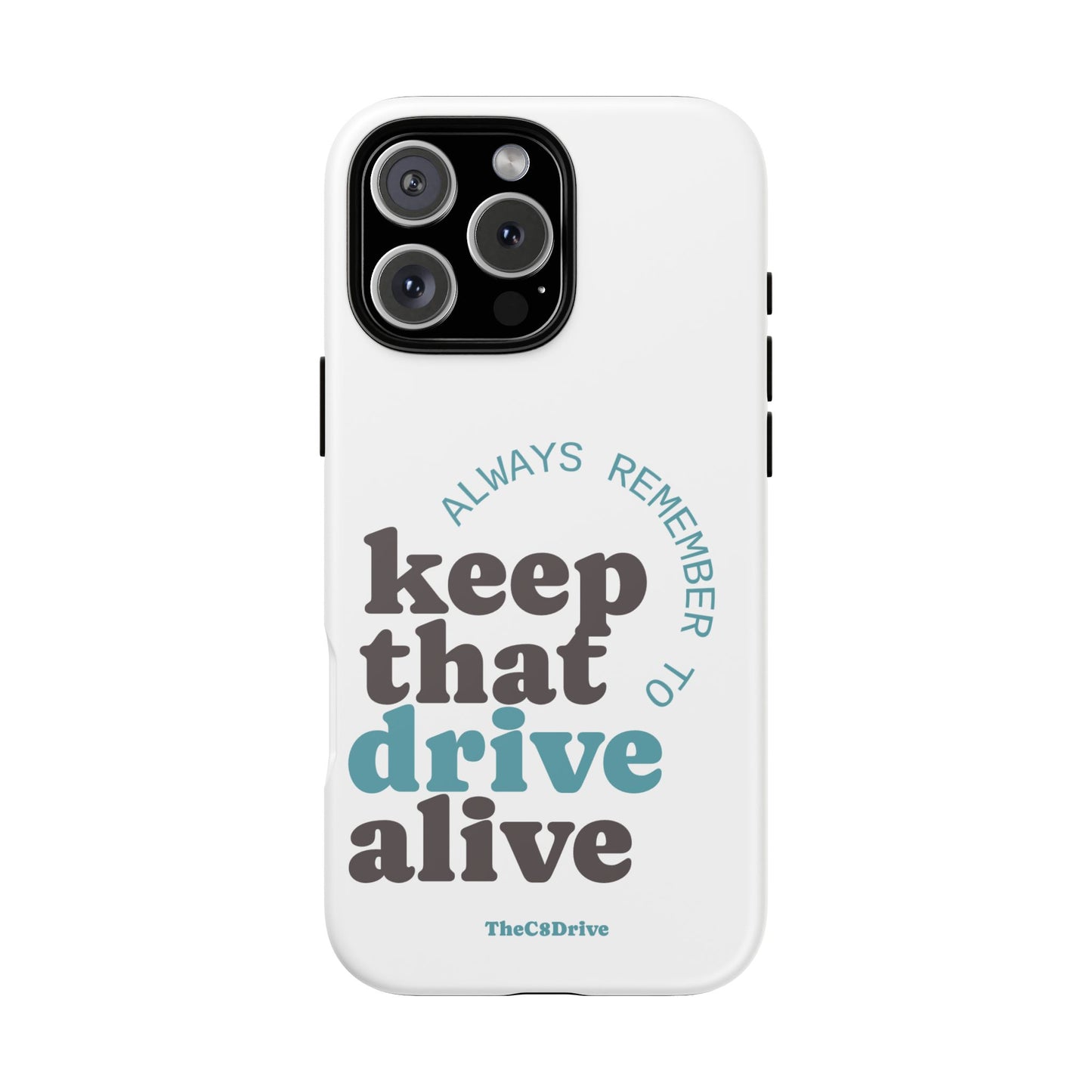 "Keep That Drive Alive" Phone Case (White)