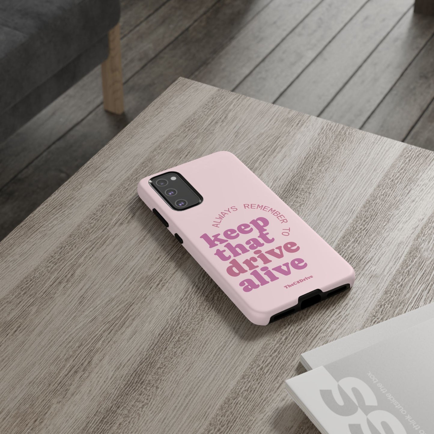"Keep That Drive Alive" Phone Case (Pink)