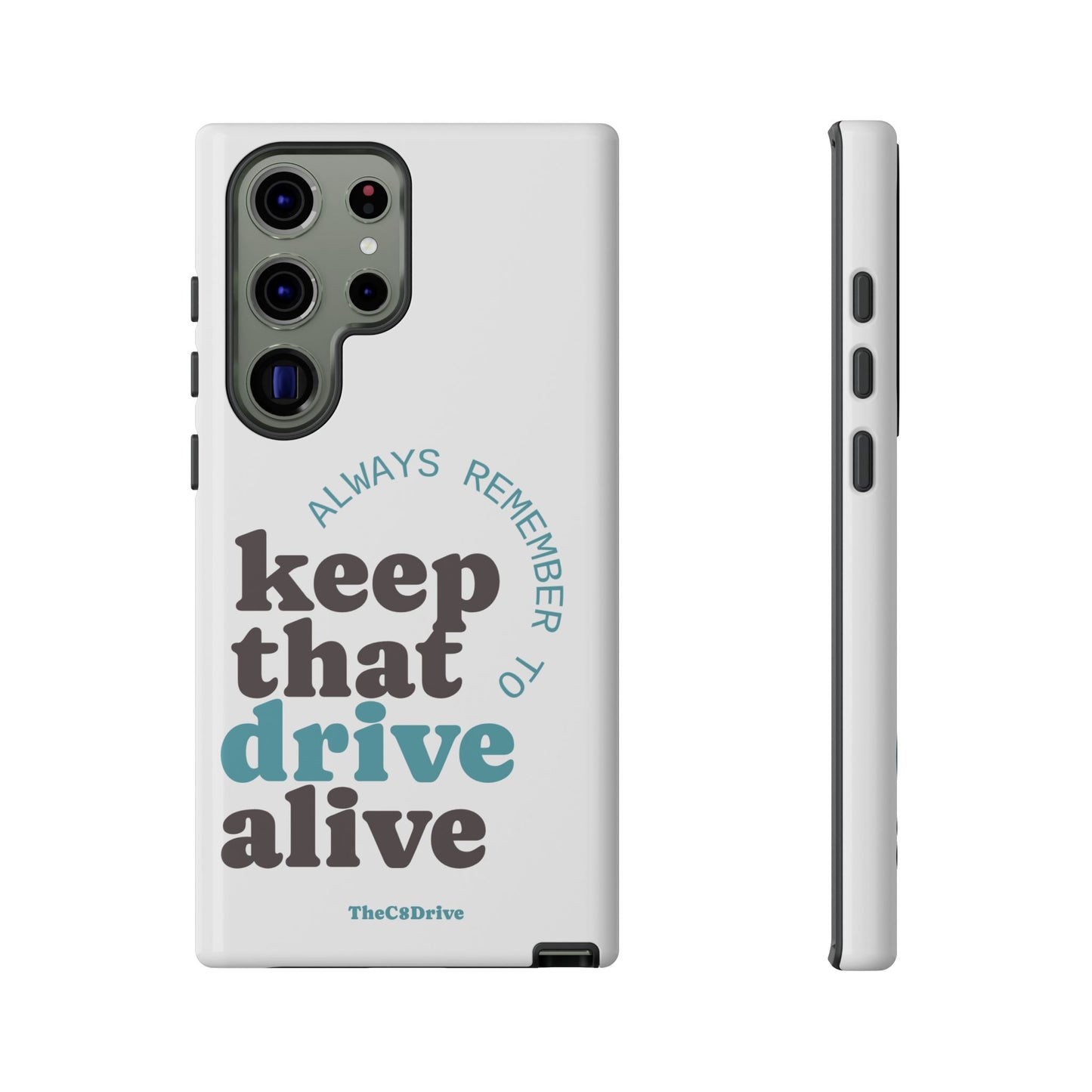 "Keep That Drive Alive" Phone Case (White)