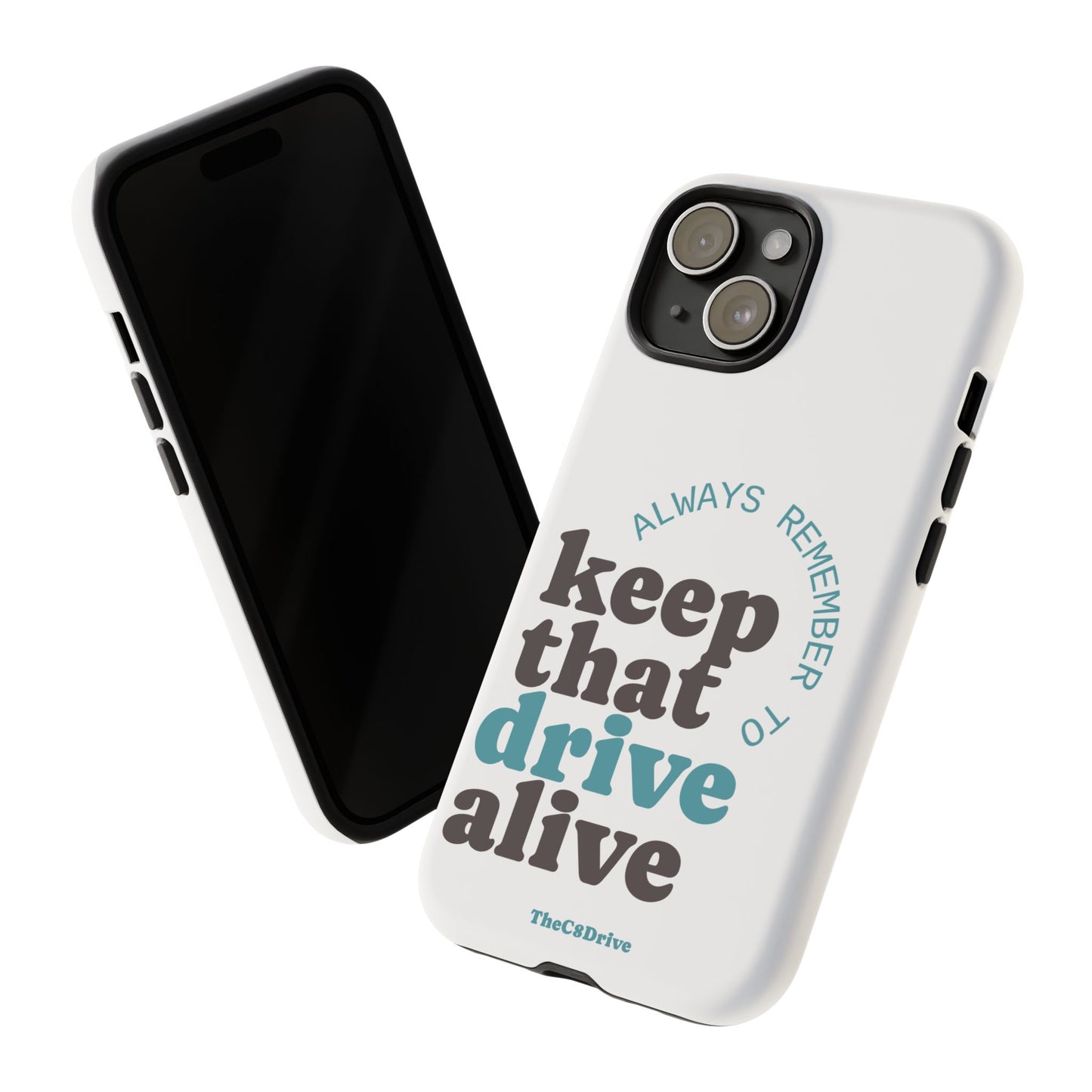 "Keep That Drive Alive" Phone Case (White)