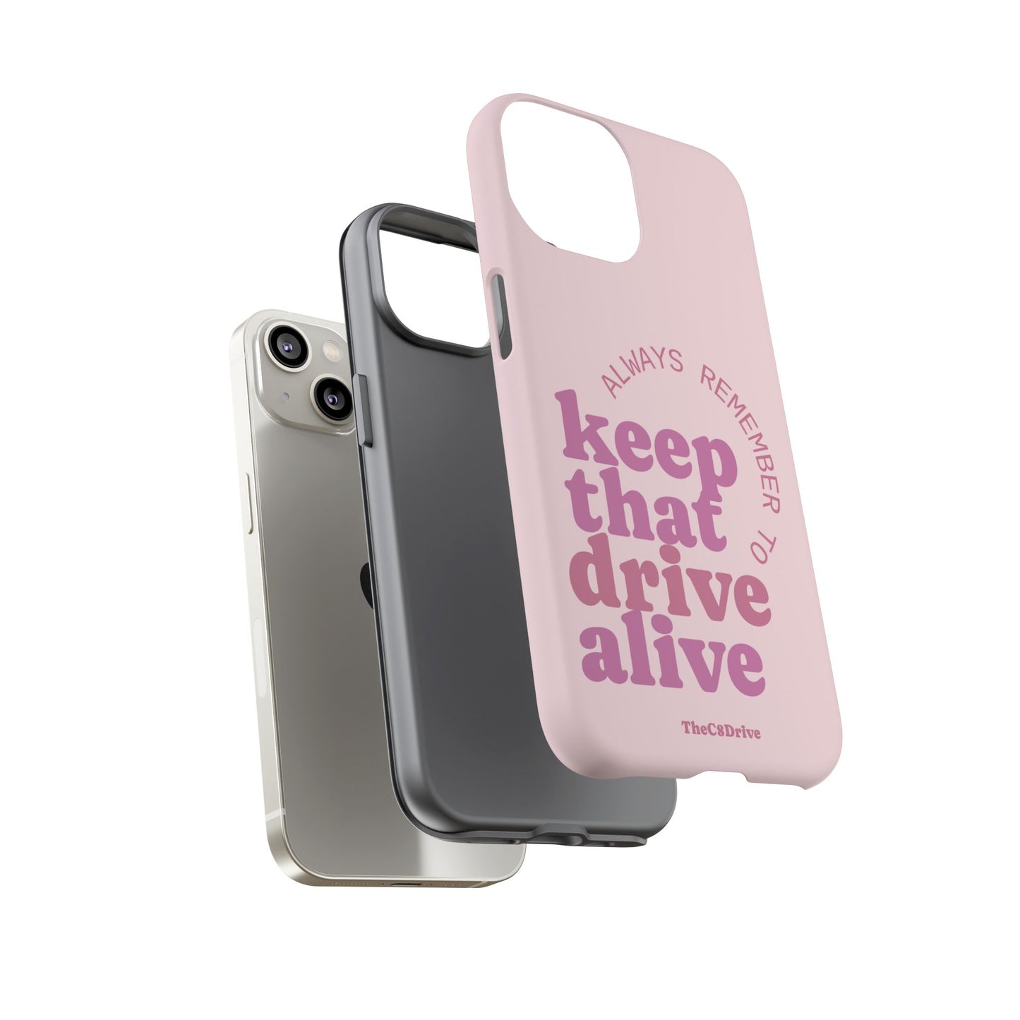"Keep That Drive Alive" Phone Case (Pink)