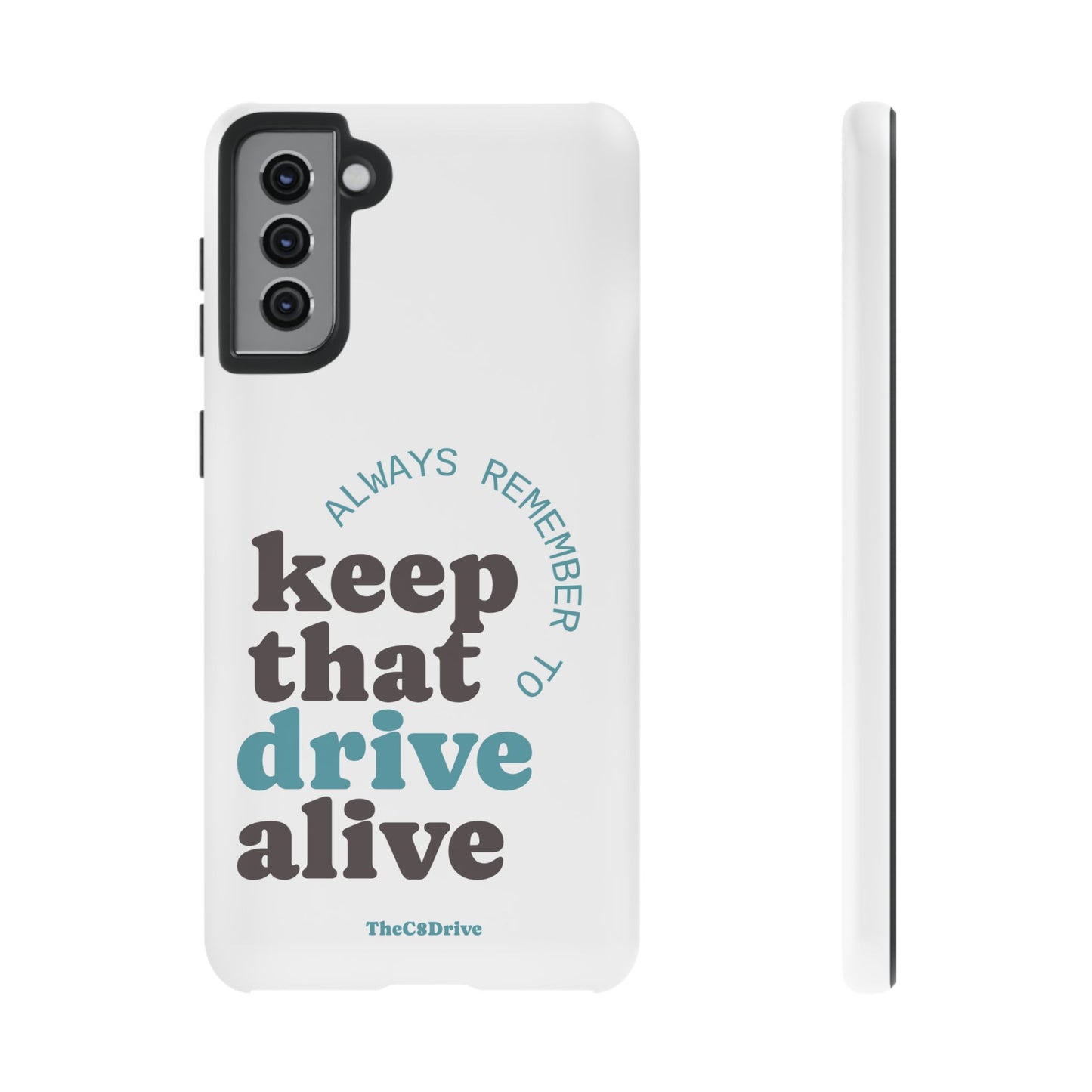 "Keep That Drive Alive" Phone Case (White)