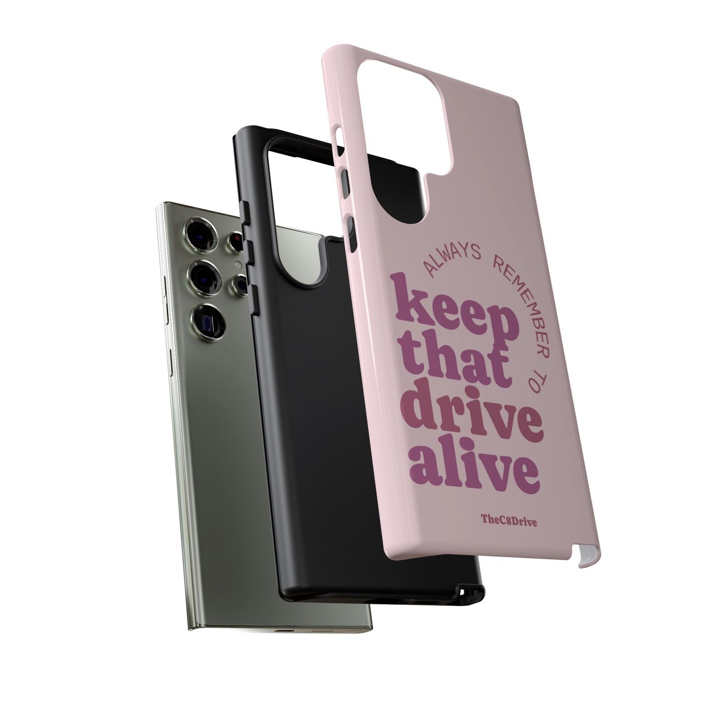 "Keep That Drive Alive" Phone Case (Pink)