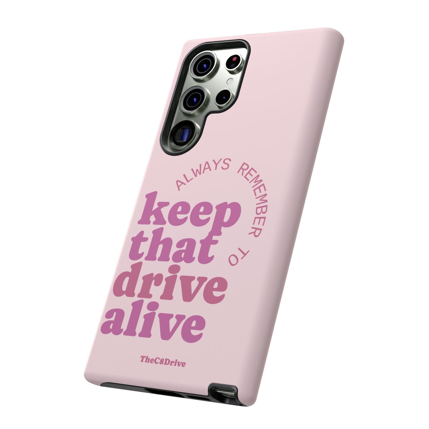 "Keep That Drive Alive" Phone Case (Pink)