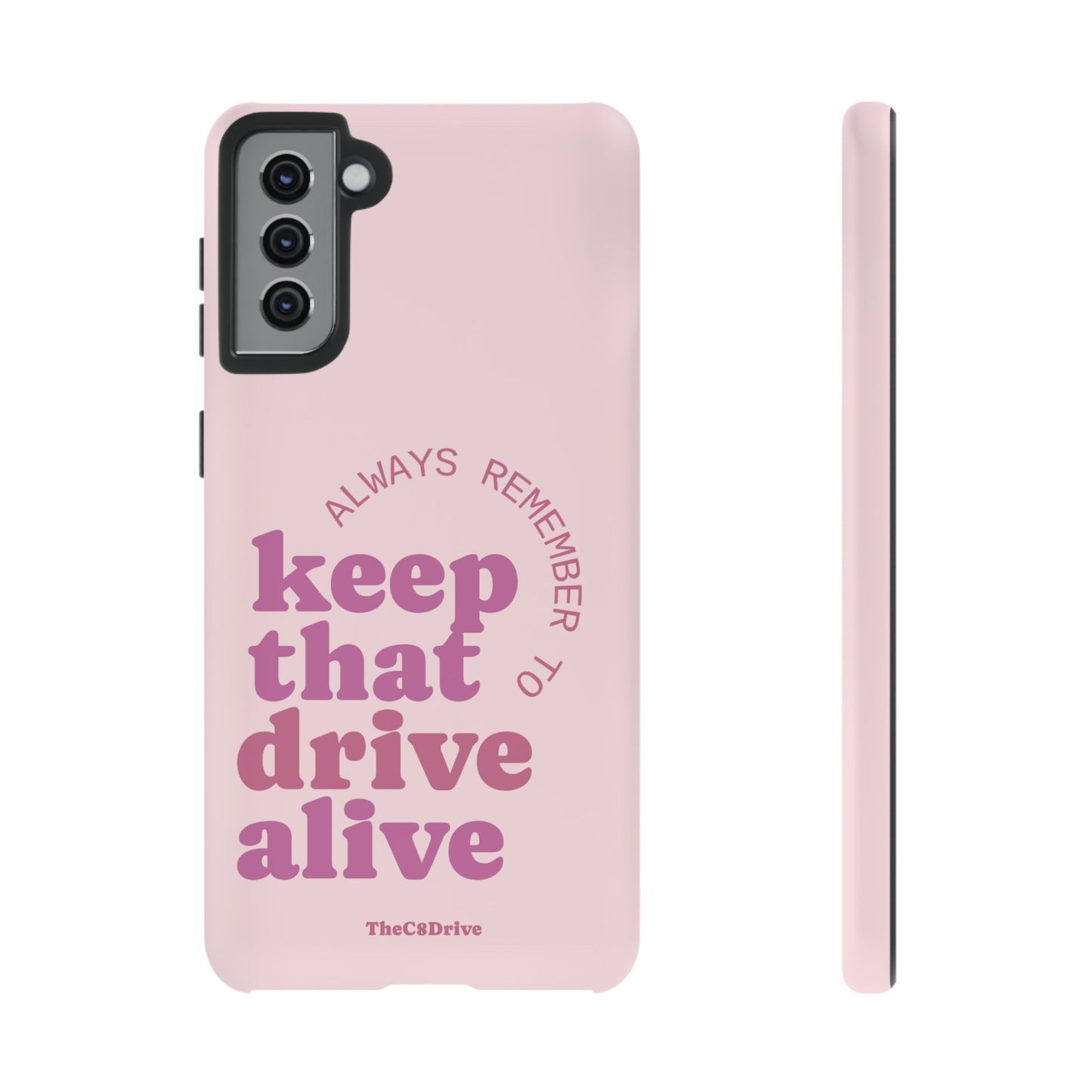 "Keep That Drive Alive" Phone Case (Pink)