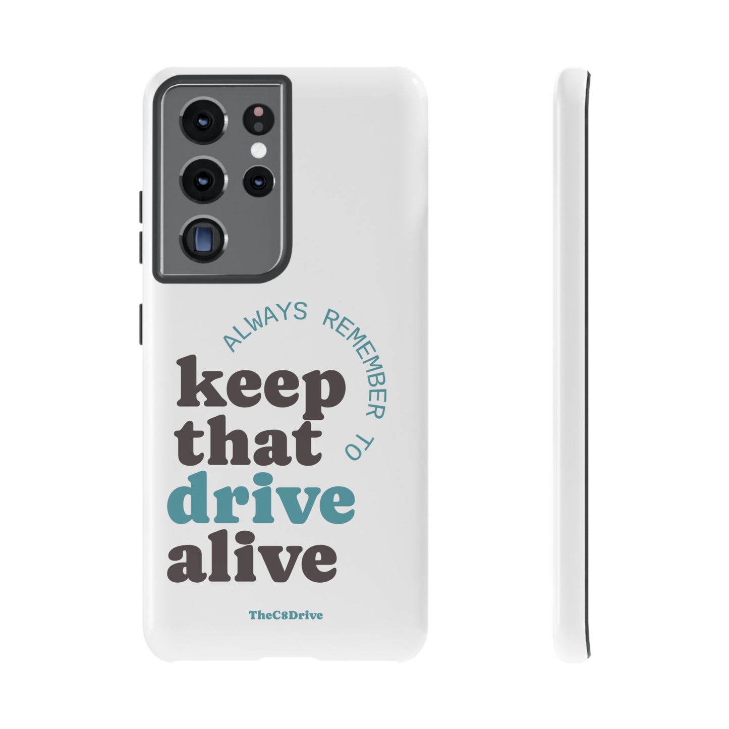 "Keep That Drive Alive" Phone Case (White)