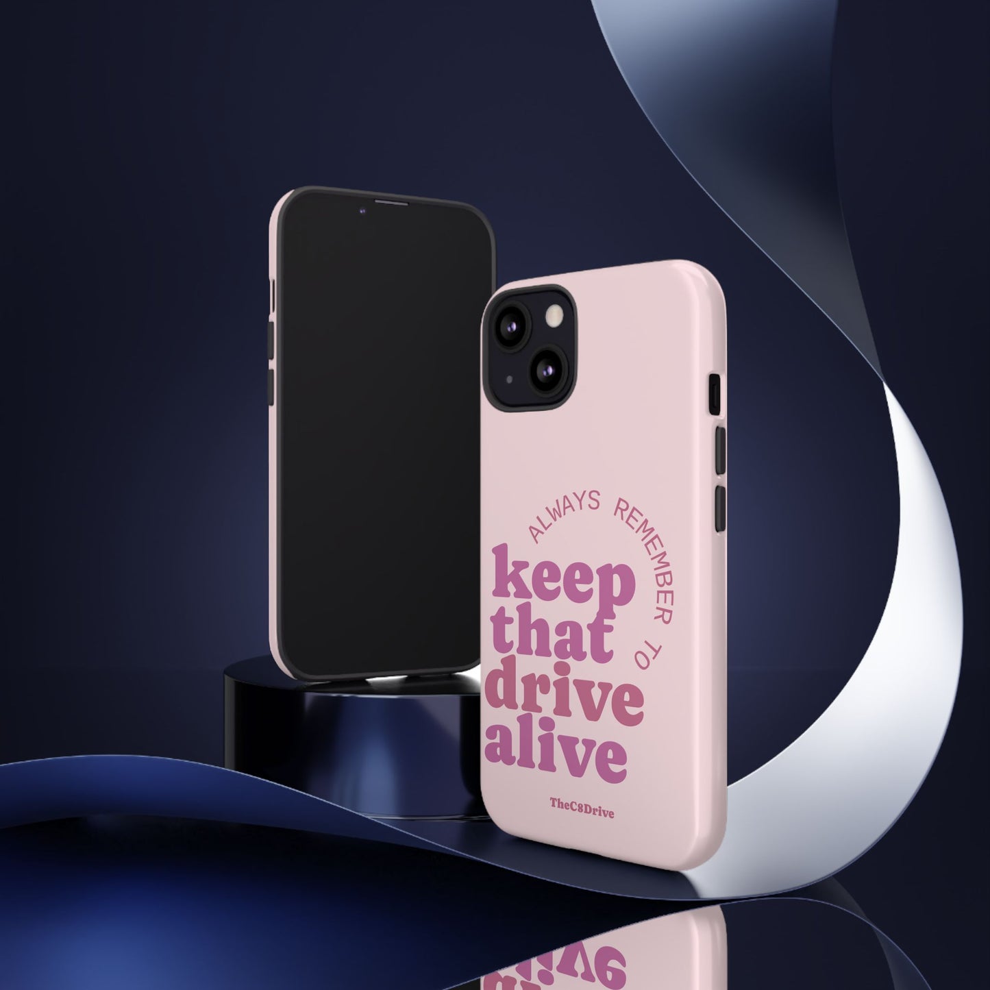 "Keep That Drive Alive" Phone Case (Pink)