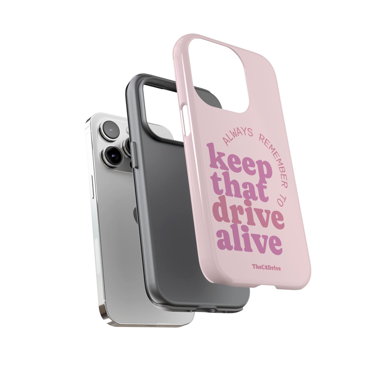 "Keep That Drive Alive" Phone Case (Pink)
