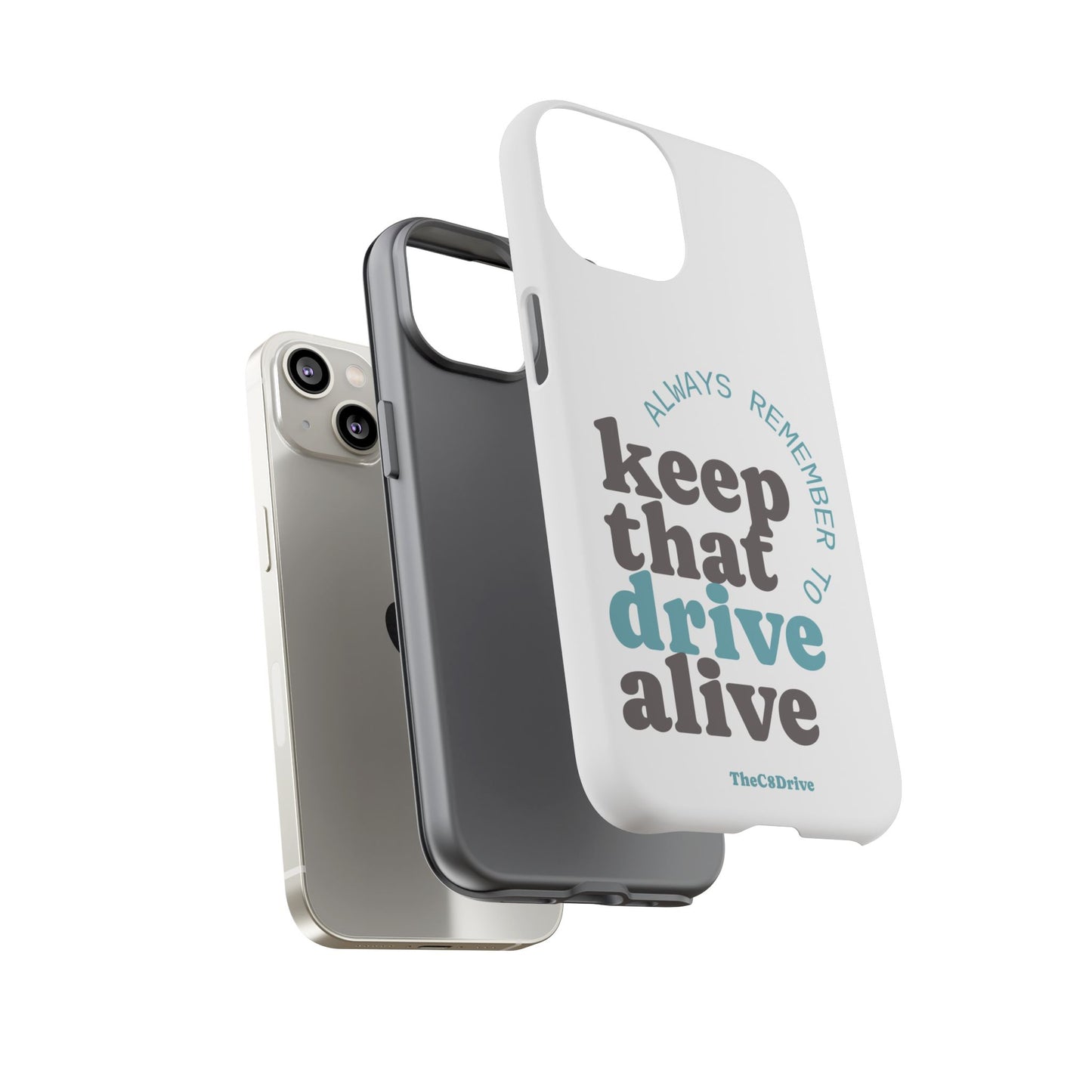 "Keep That Drive Alive" Phone Case (White)