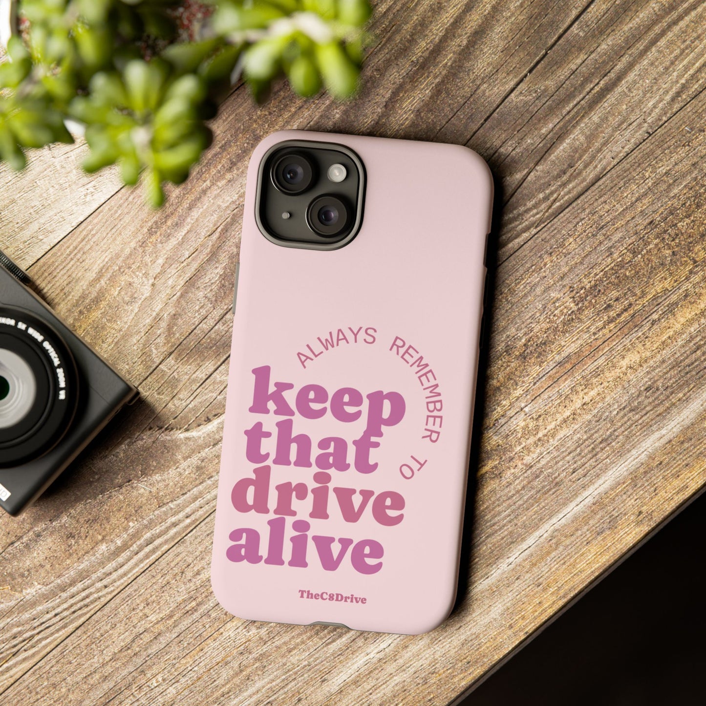 "Keep That Drive Alive" Phone Case (Pink)