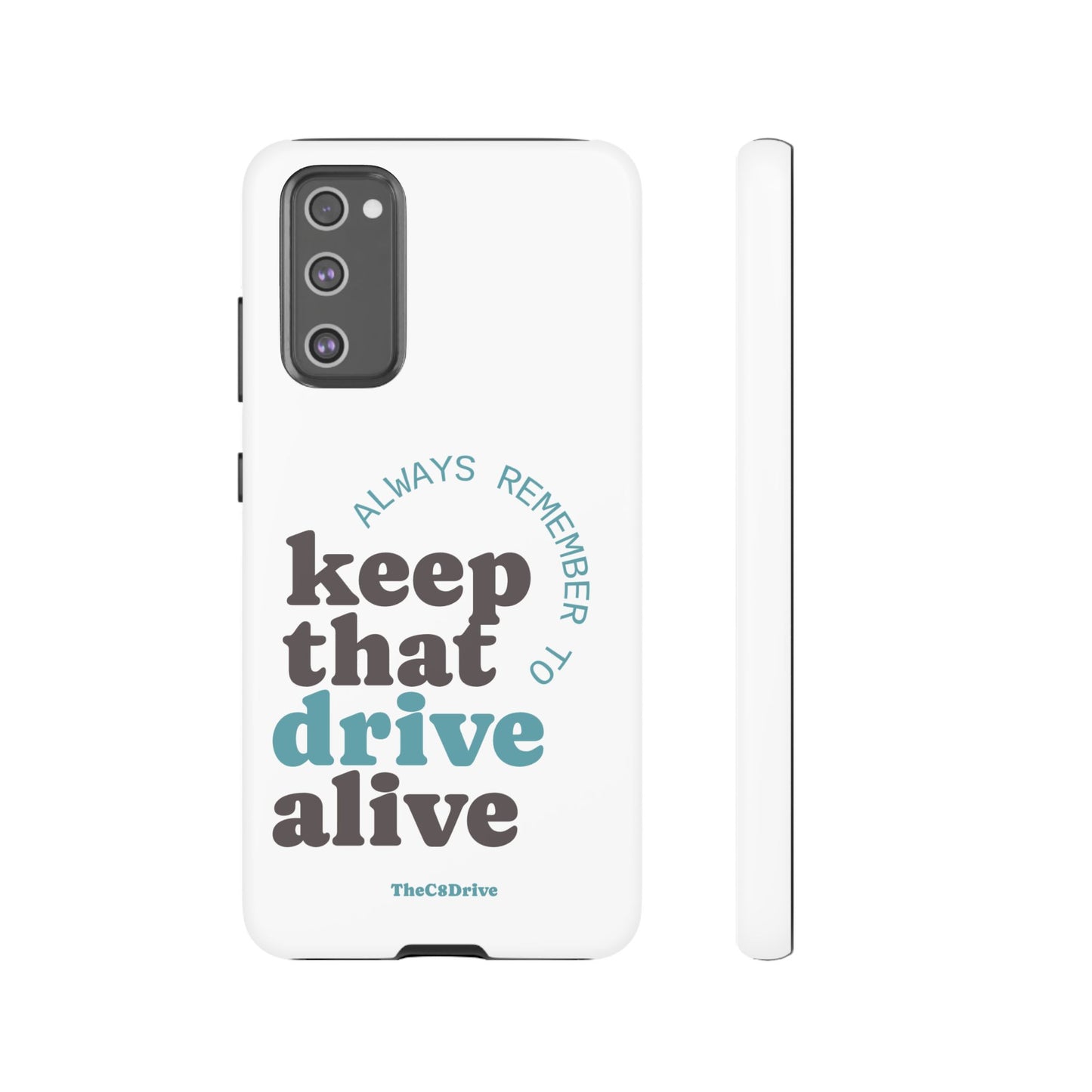 "Keep That Drive Alive" Phone Case (White)