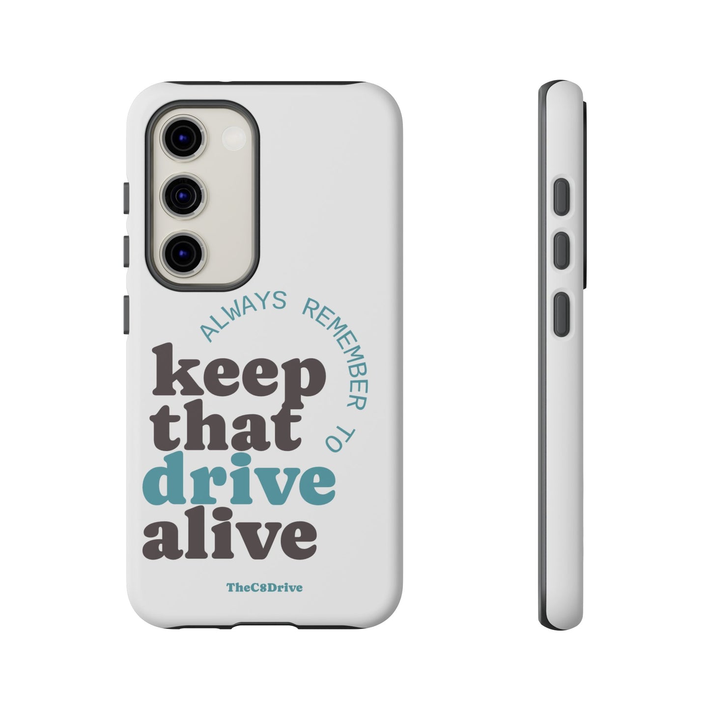 "Keep That Drive Alive" Phone Case (White)