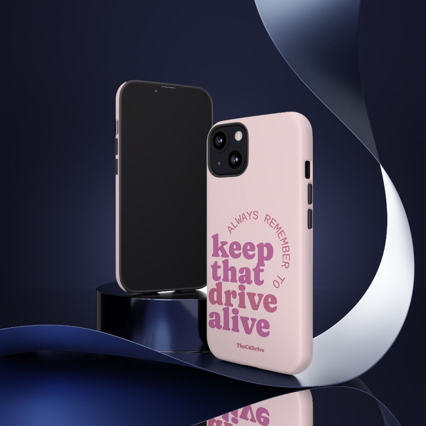 "Keep That Drive Alive" Phone Case (Pink)