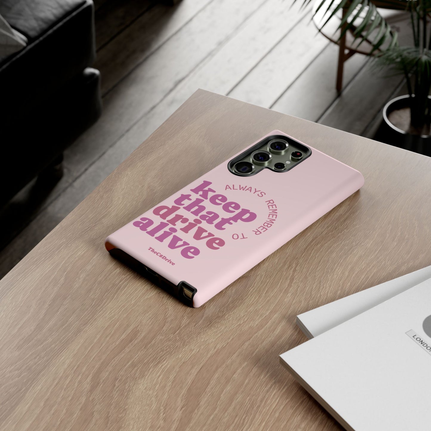 "Keep That Drive Alive" Phone Case (Pink)