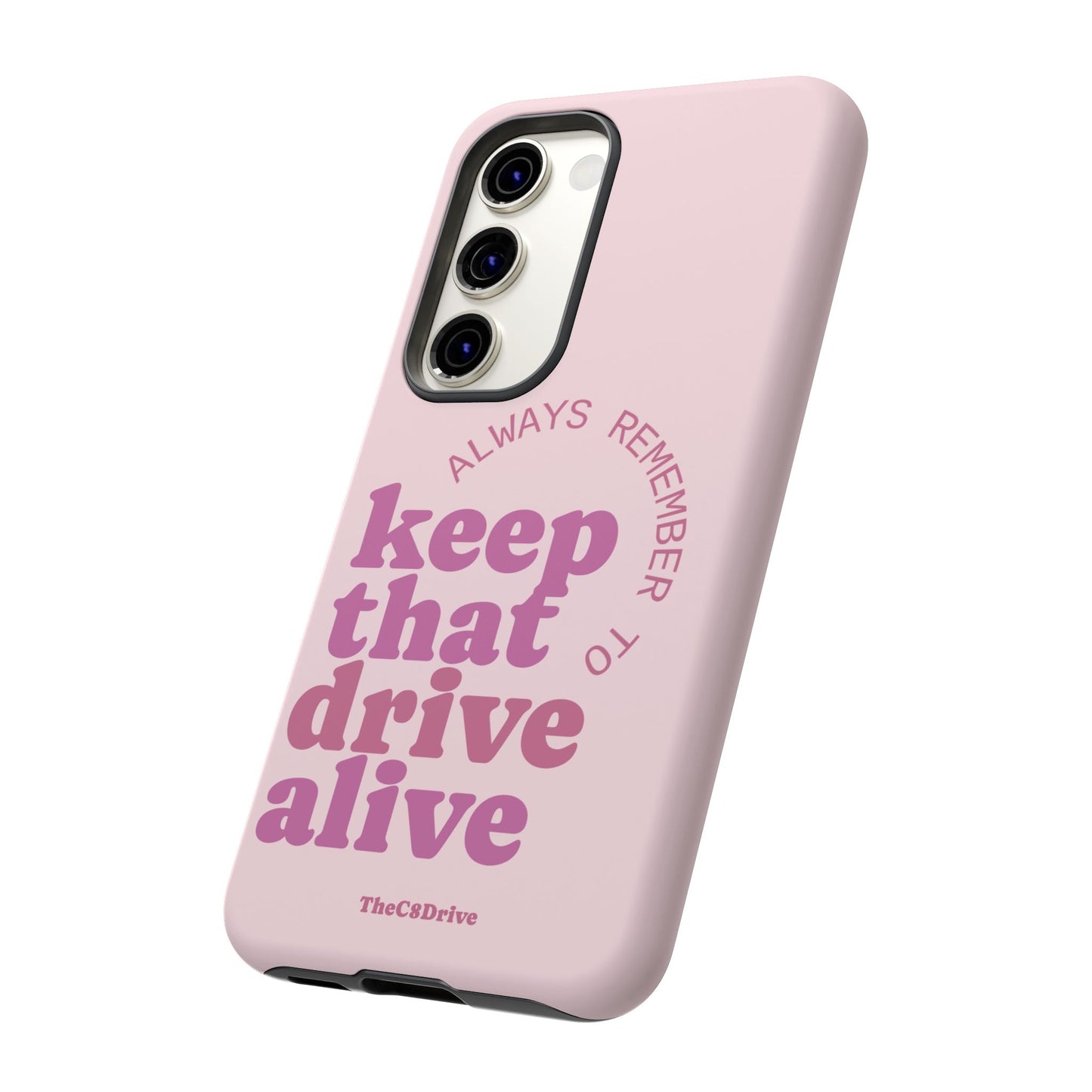 "Keep That Drive Alive" Phone Case (Pink)
