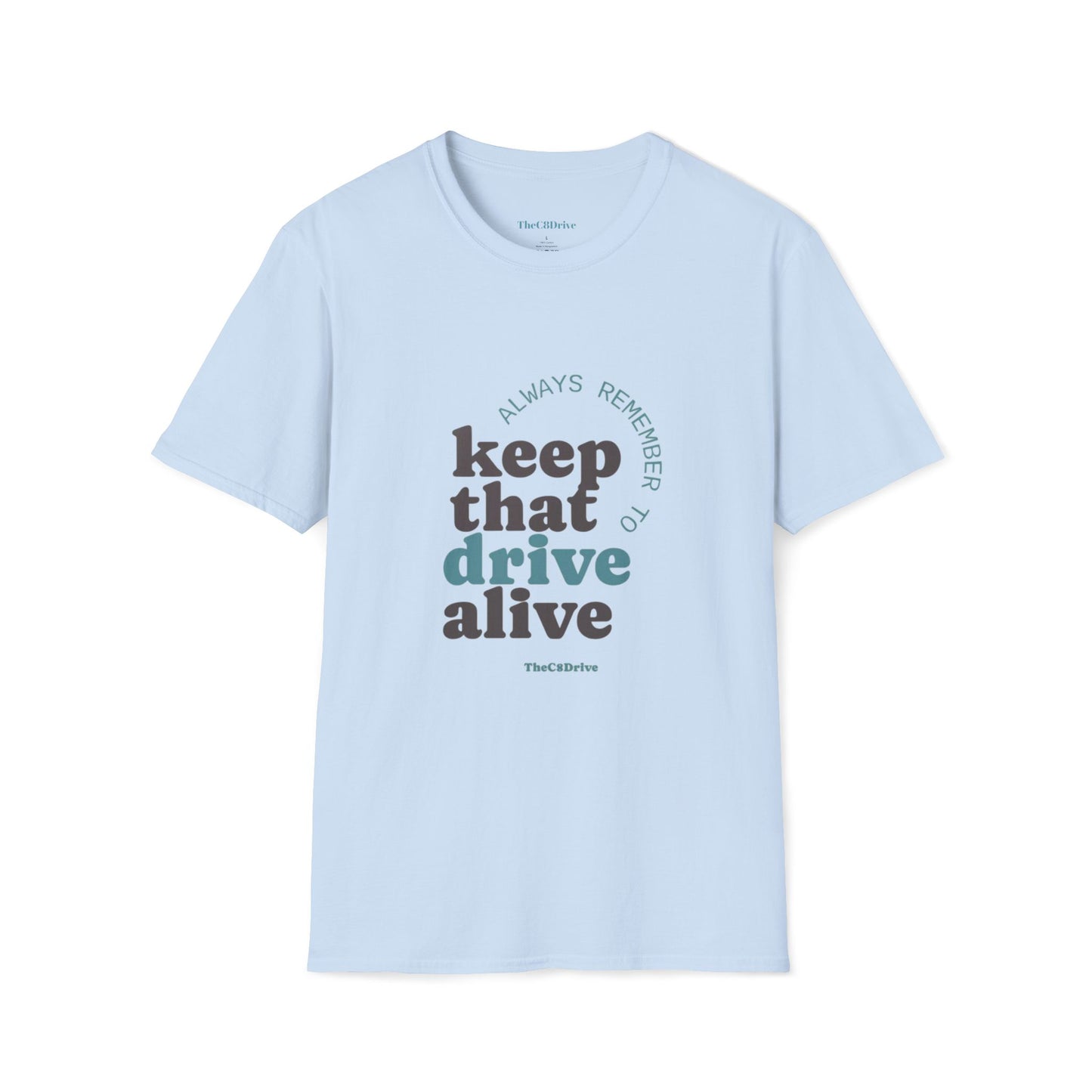 "Keep That Drive Alive" T-Shirt (Gray Design)
