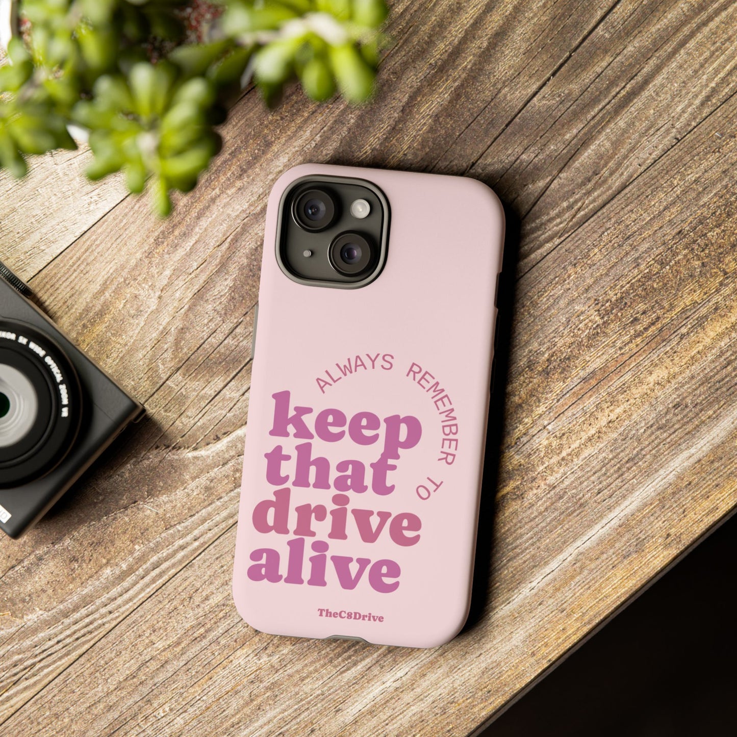 "Keep That Drive Alive" Phone Case (Pink)