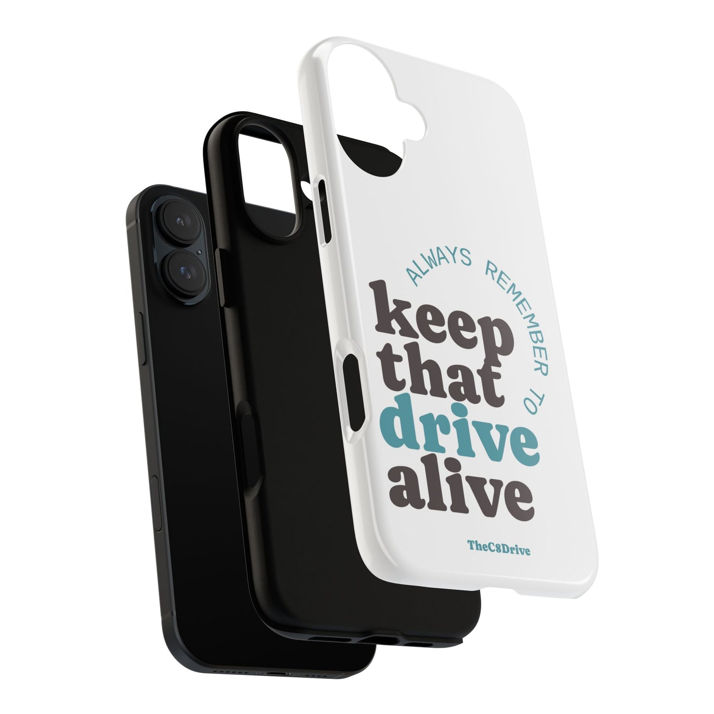 "Keep That Drive Alive" Phone Case (White)