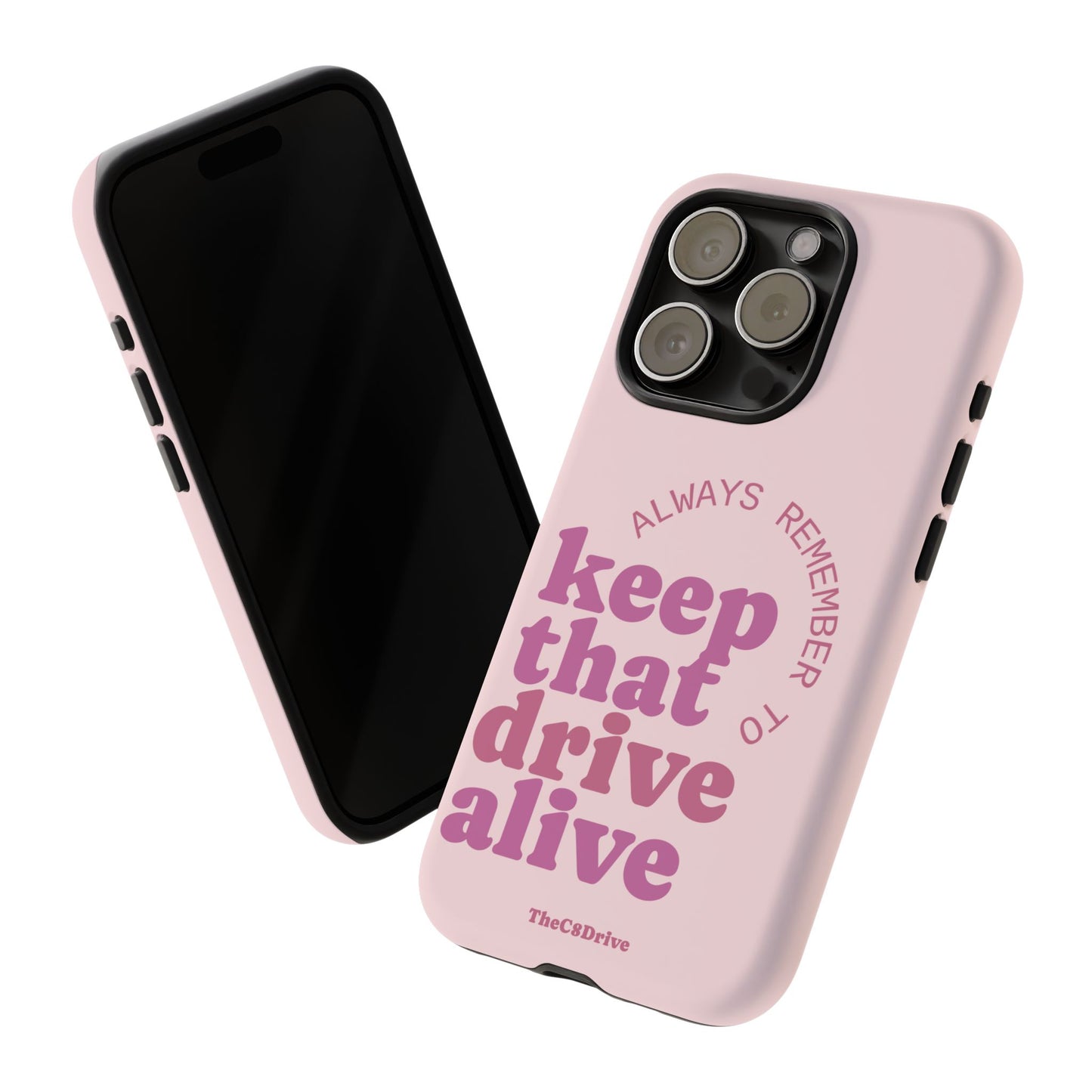 "Keep That Drive Alive" Phone Case (Pink)