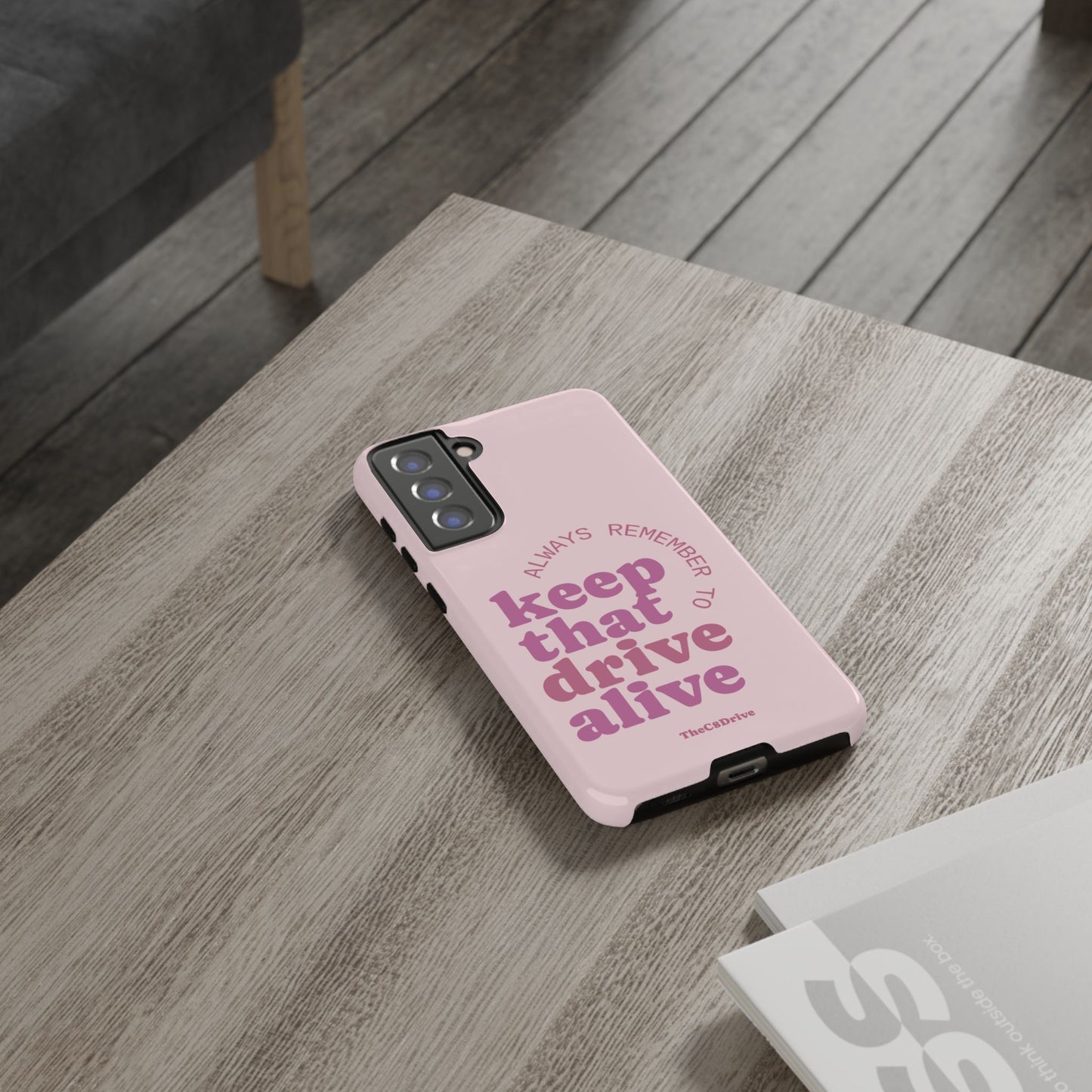 "Keep That Drive Alive" Phone Case (Pink)