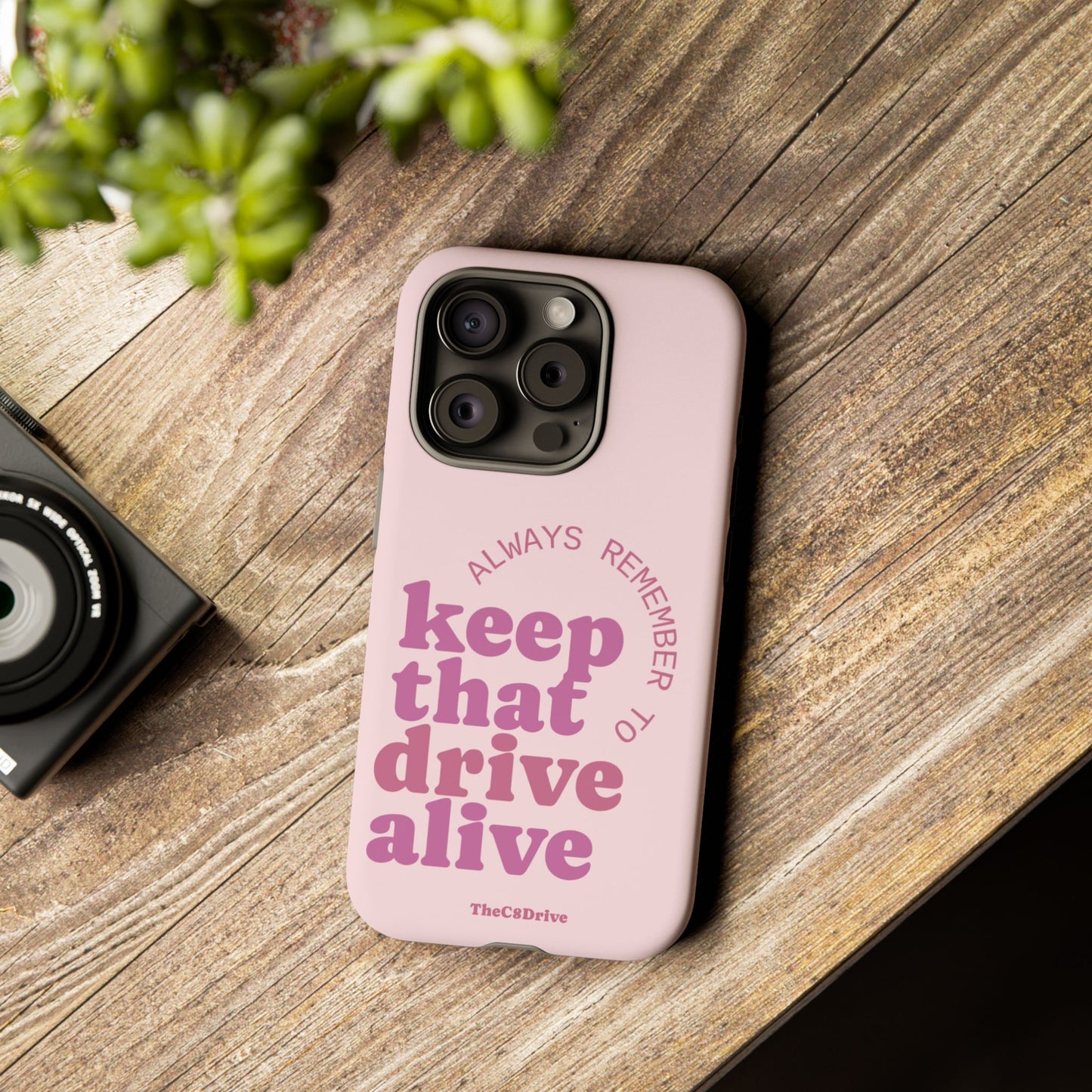 "Keep That Drive Alive" Phone Case (Pink)