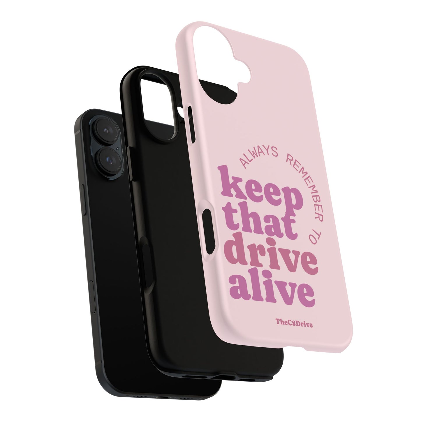 "Keep That Drive Alive" Phone Case (Pink)