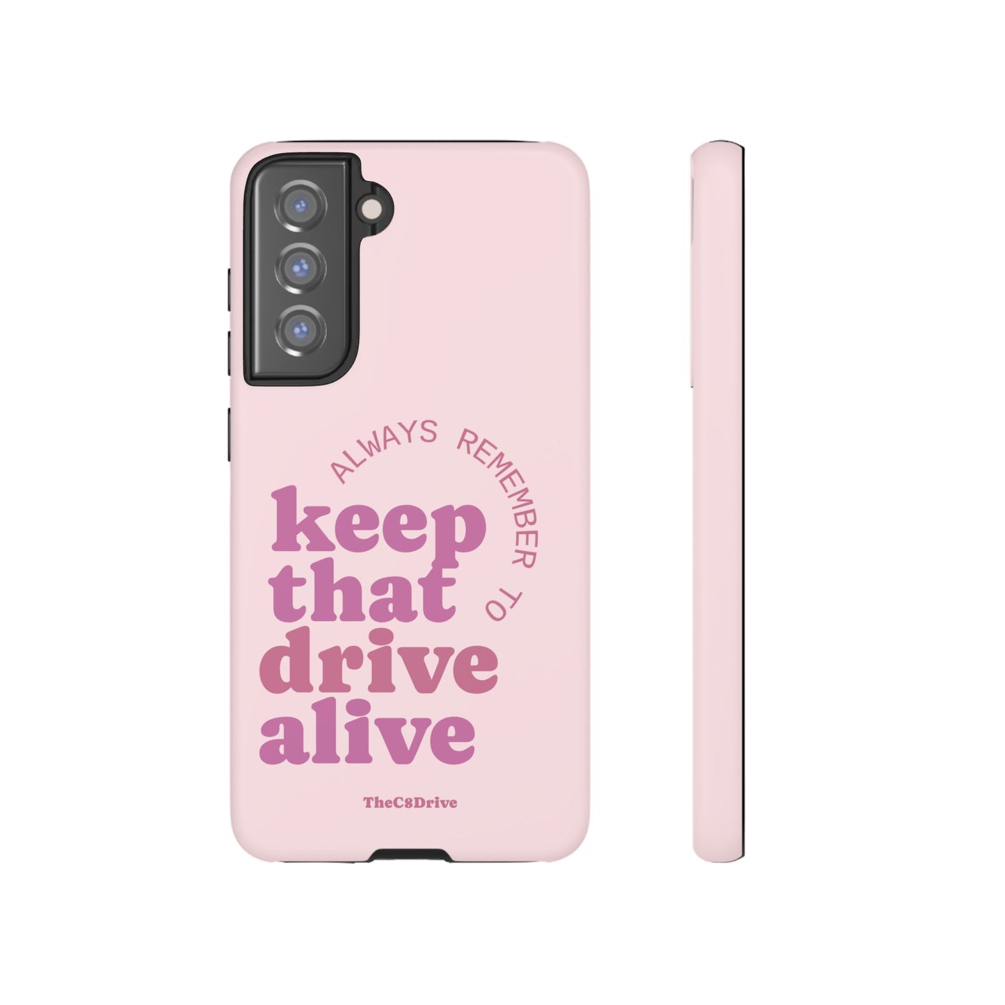 "Keep That Drive Alive" Phone Case (Pink)