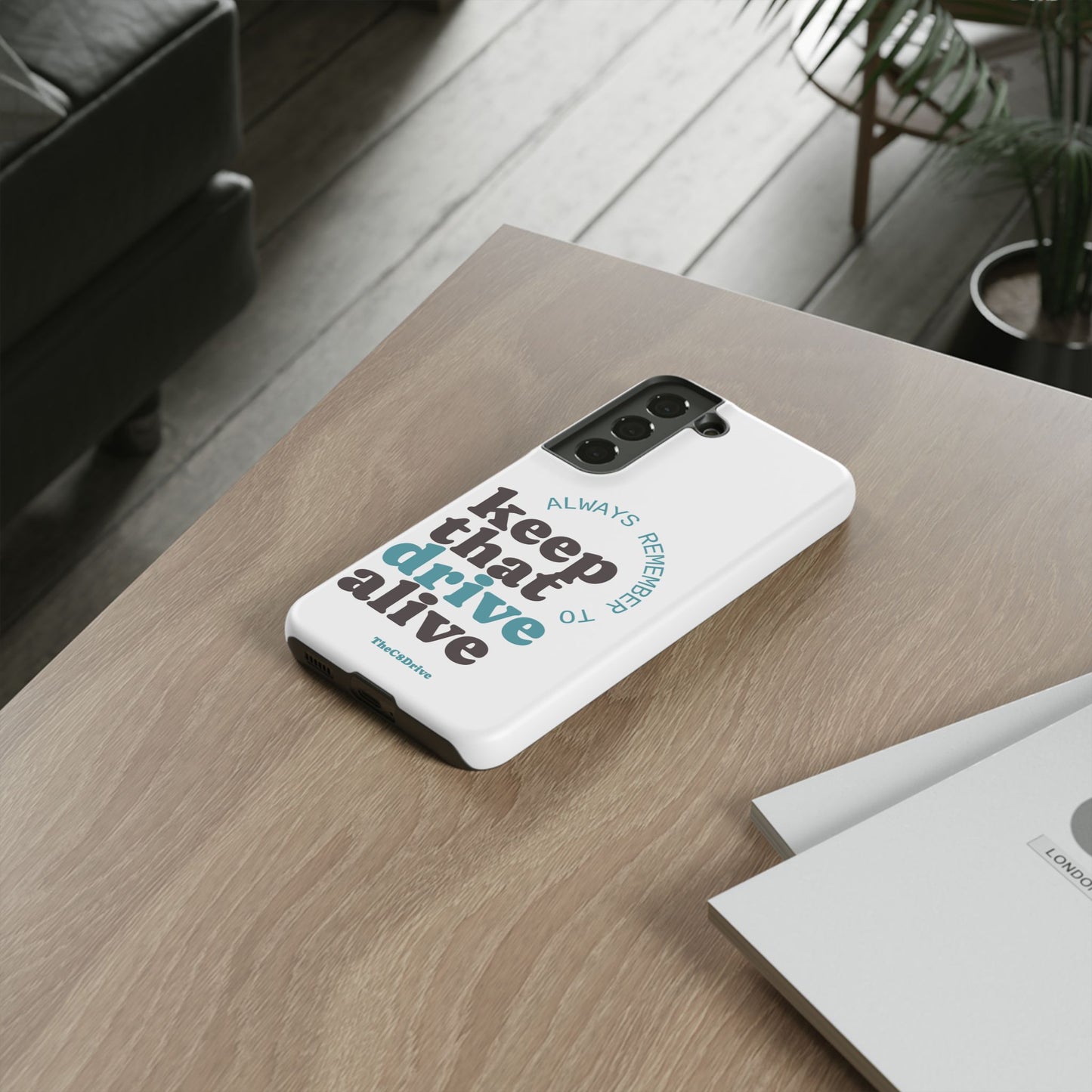 "Keep That Drive Alive" Phone Case (White)