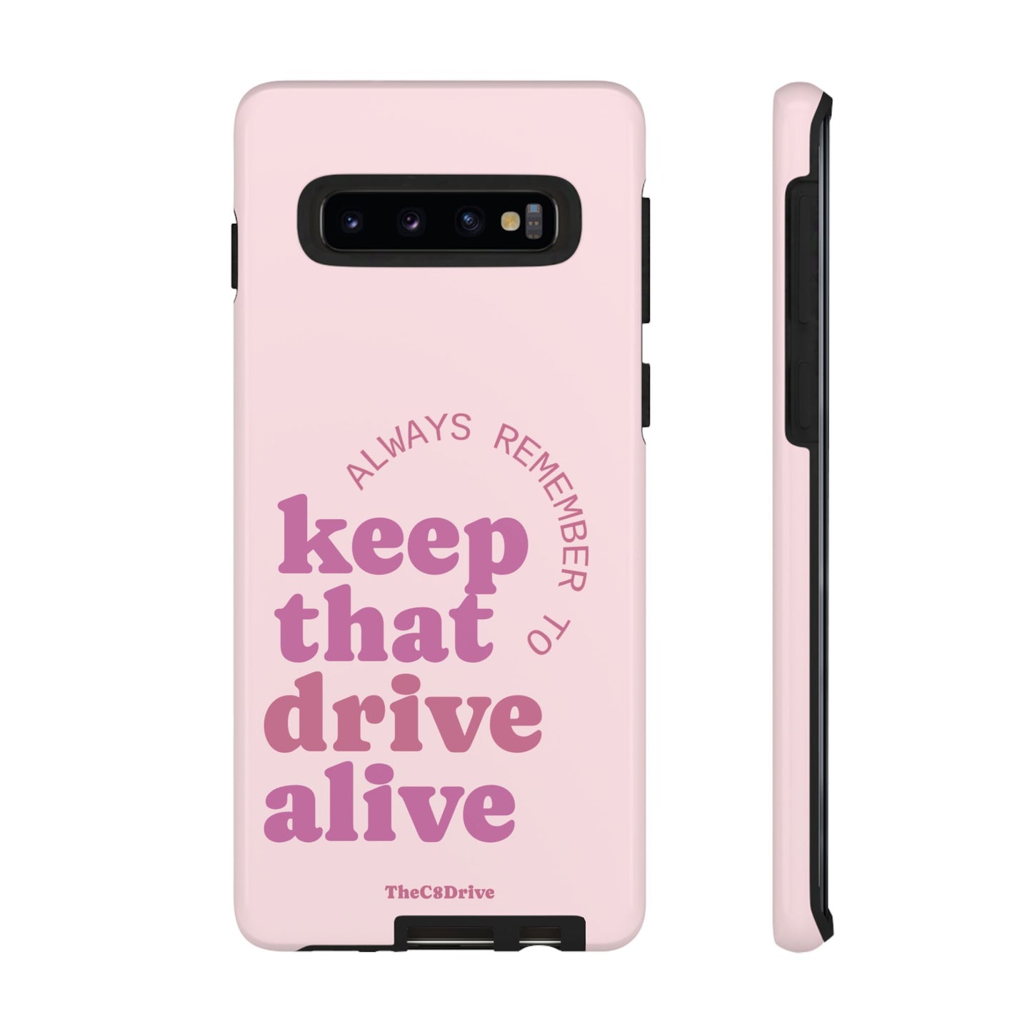 "Keep That Drive Alive" Phone Case (Pink)