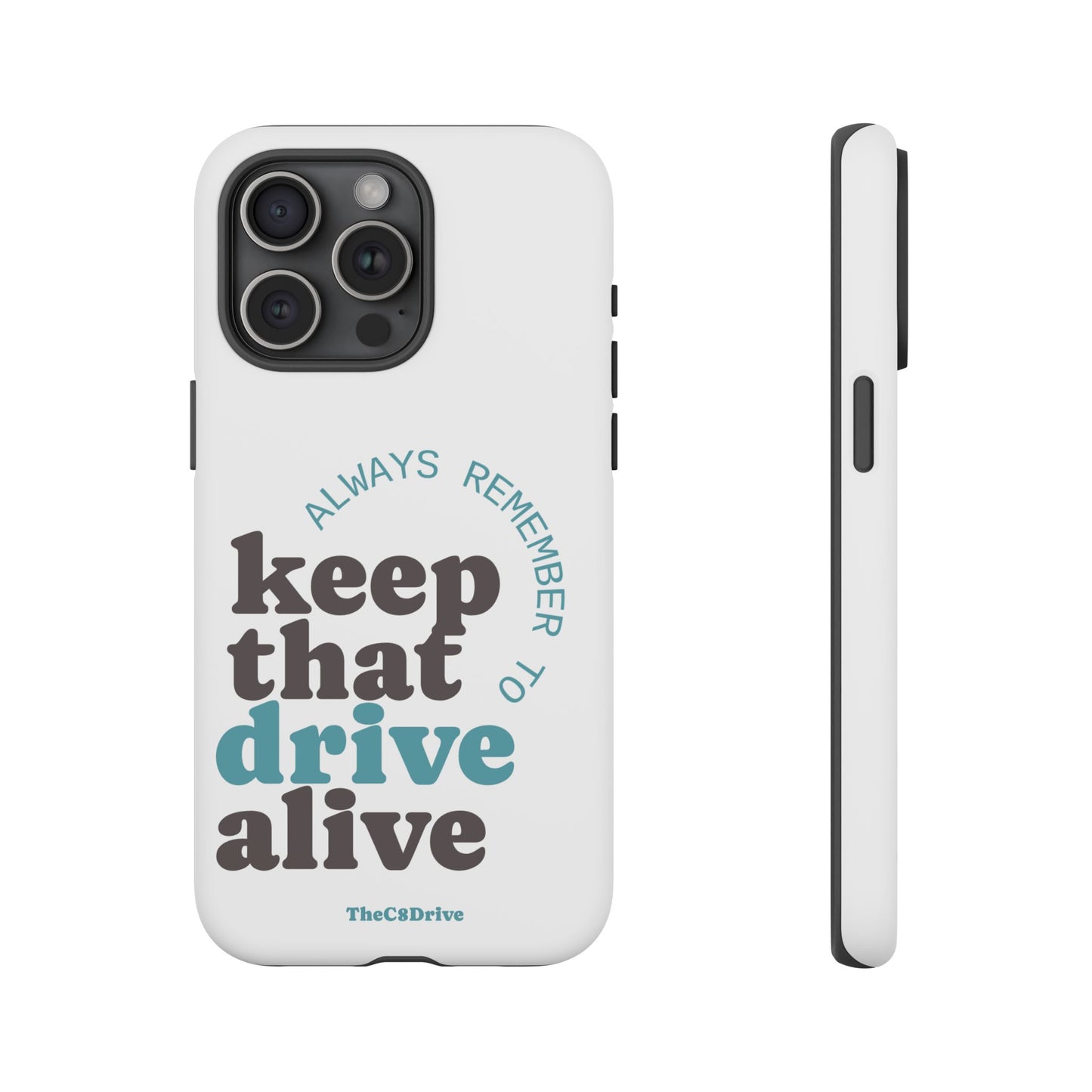 "Keep That Drive Alive" Phone Case (White)