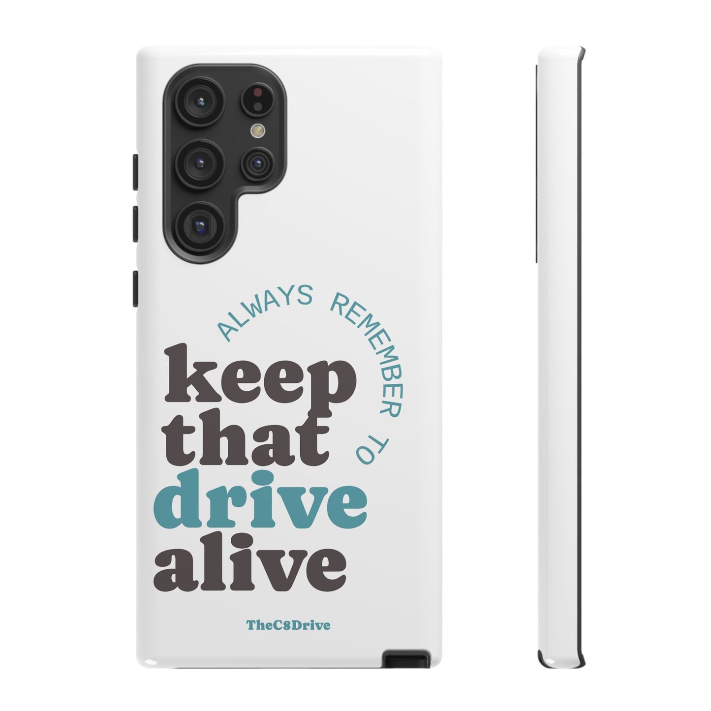 "Keep That Drive Alive" Phone Case (White)