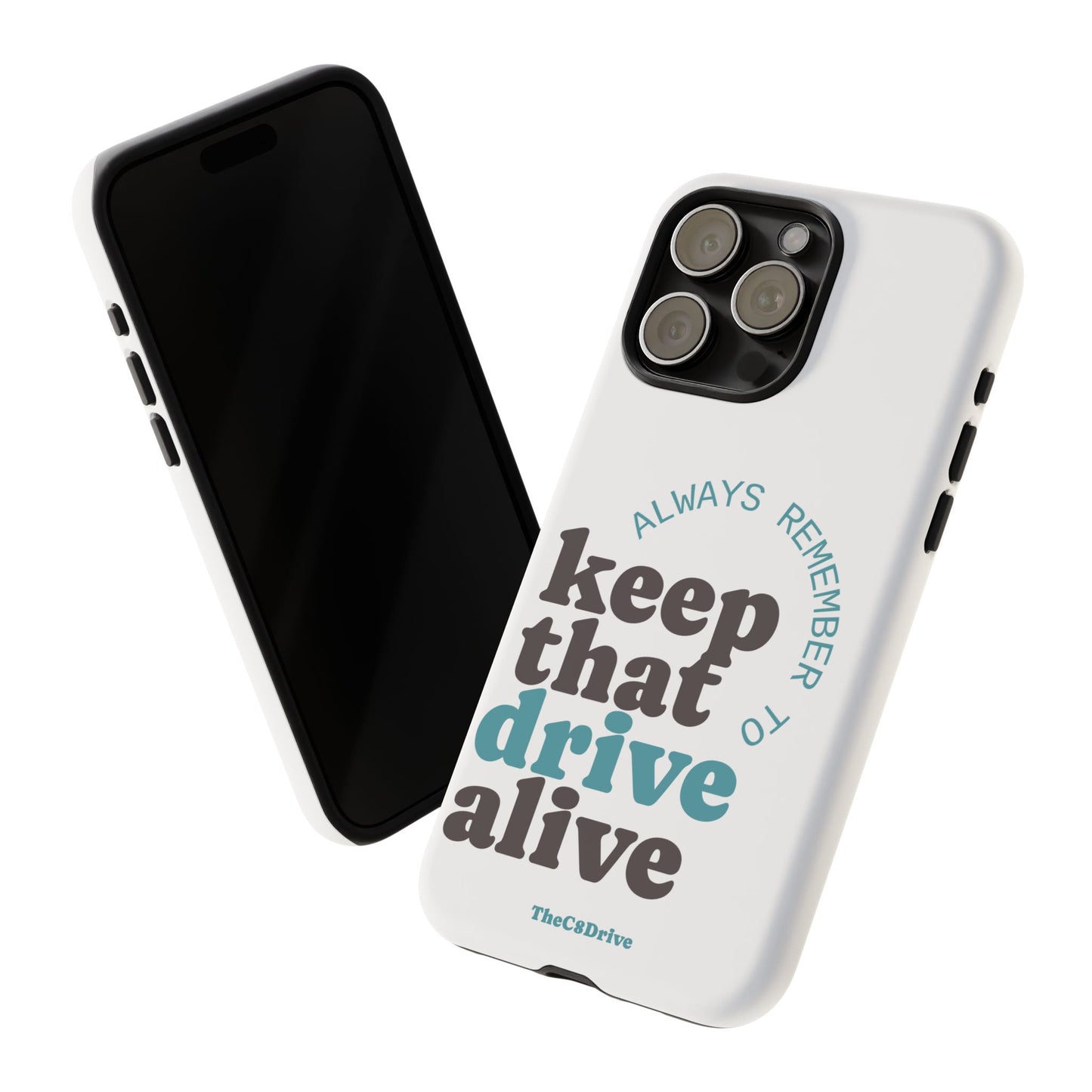 "Keep That Drive Alive" Phone Case (White)