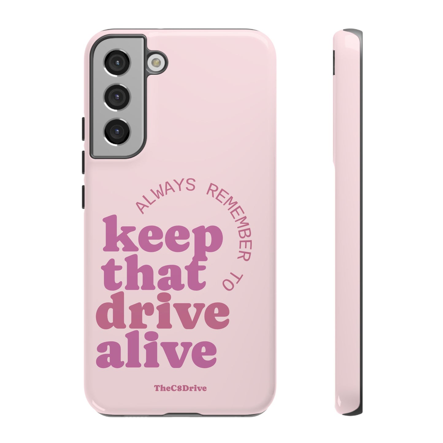 "Keep That Drive Alive" Phone Case (Pink)