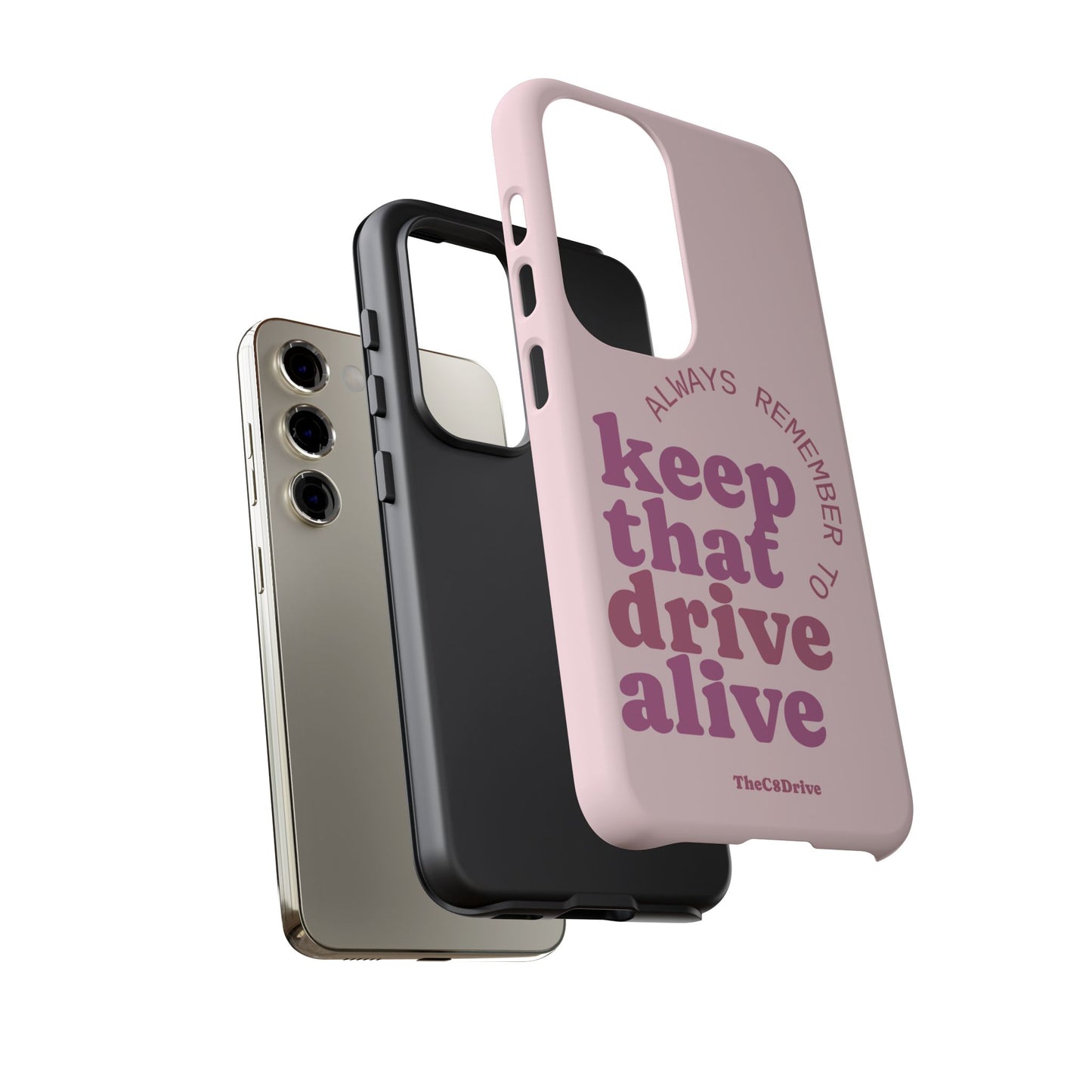 "Keep That Drive Alive" Phone Case (Pink)