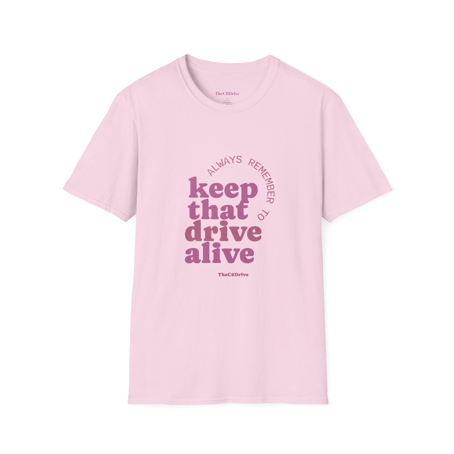 "Keep That Drive Alive" T-Shirt (Pink Design)