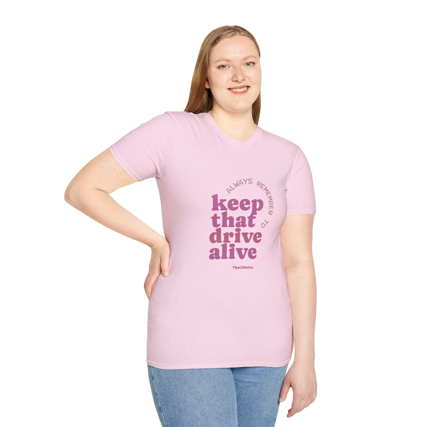 "Keep That Drive Alive" T-Shirt (Pink Design)