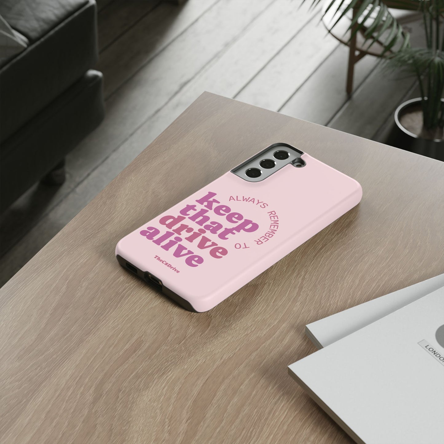 "Keep That Drive Alive" Phone Case (Pink)