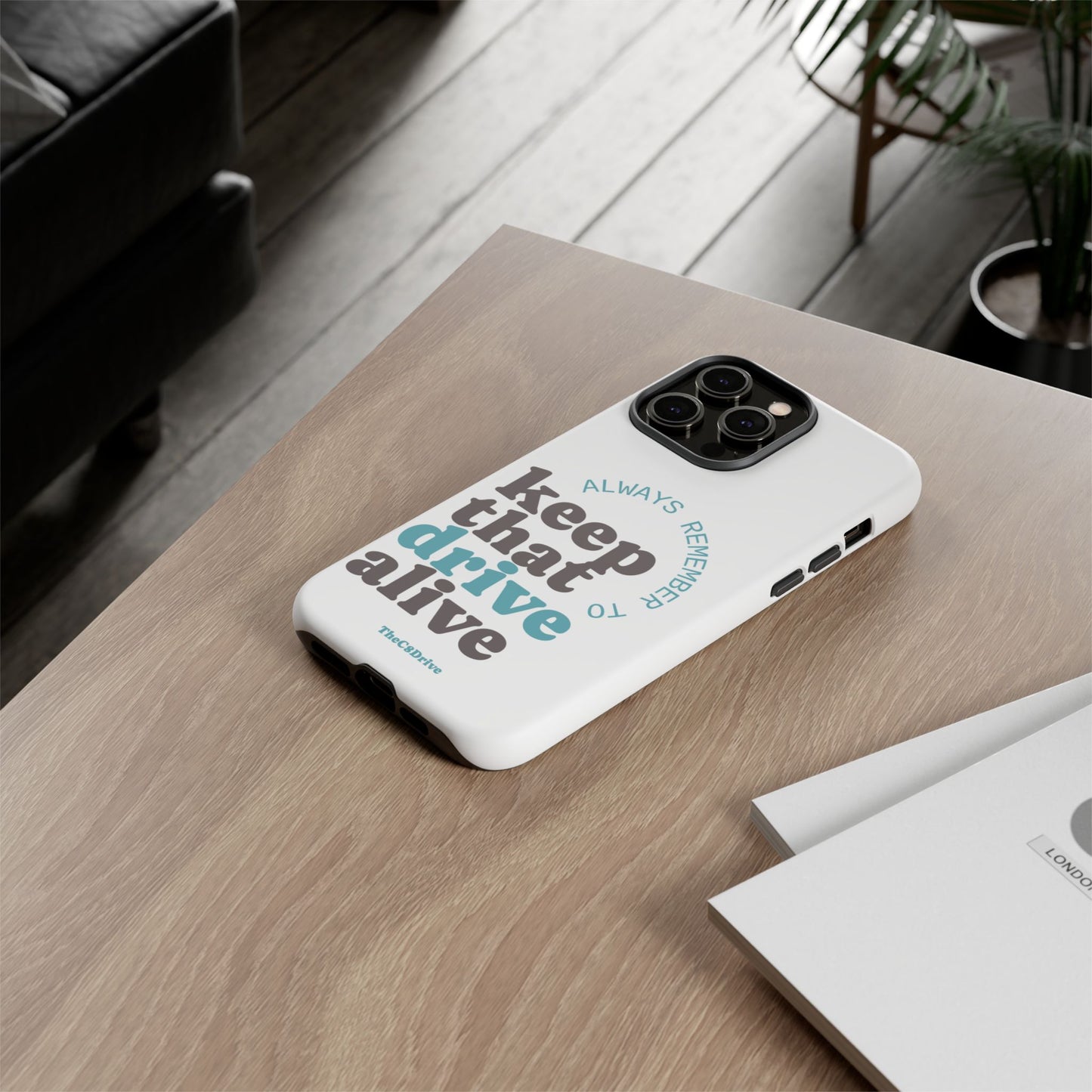 "Keep That Drive Alive" Phone Case (White)