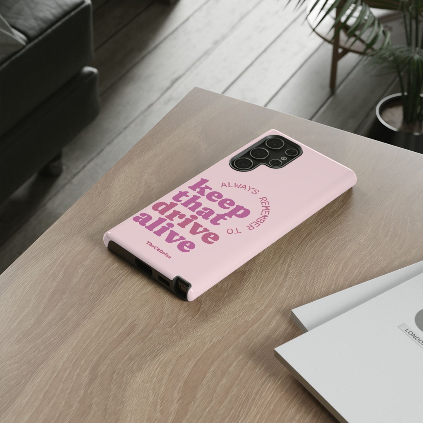 "Keep That Drive Alive" Phone Case (Pink)