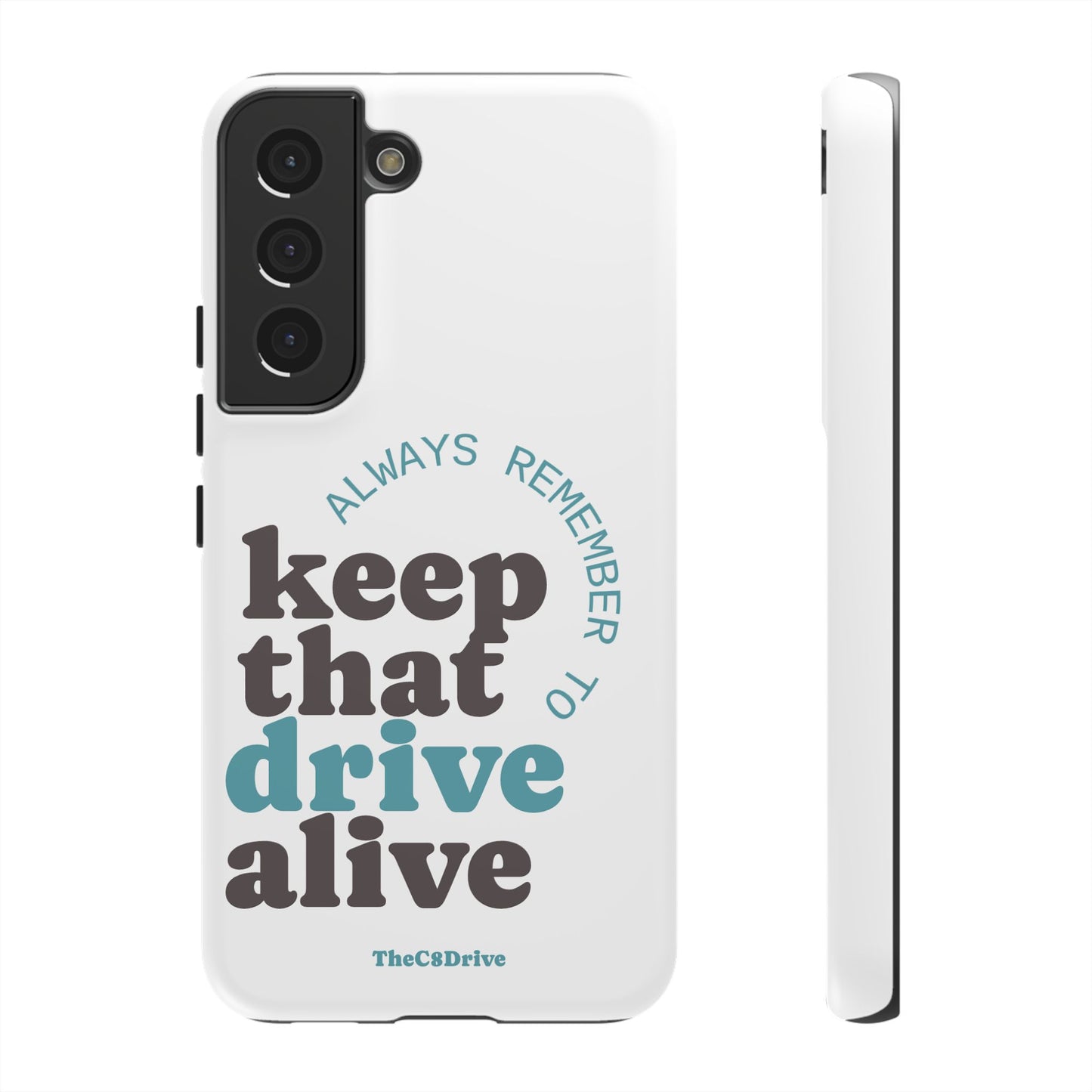 "Keep That Drive Alive" Phone Case (White)