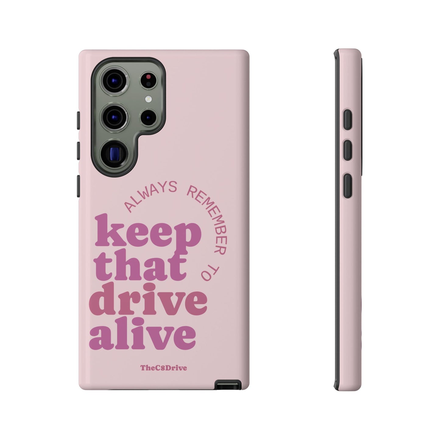 "Keep That Drive Alive" Phone Case (Pink)