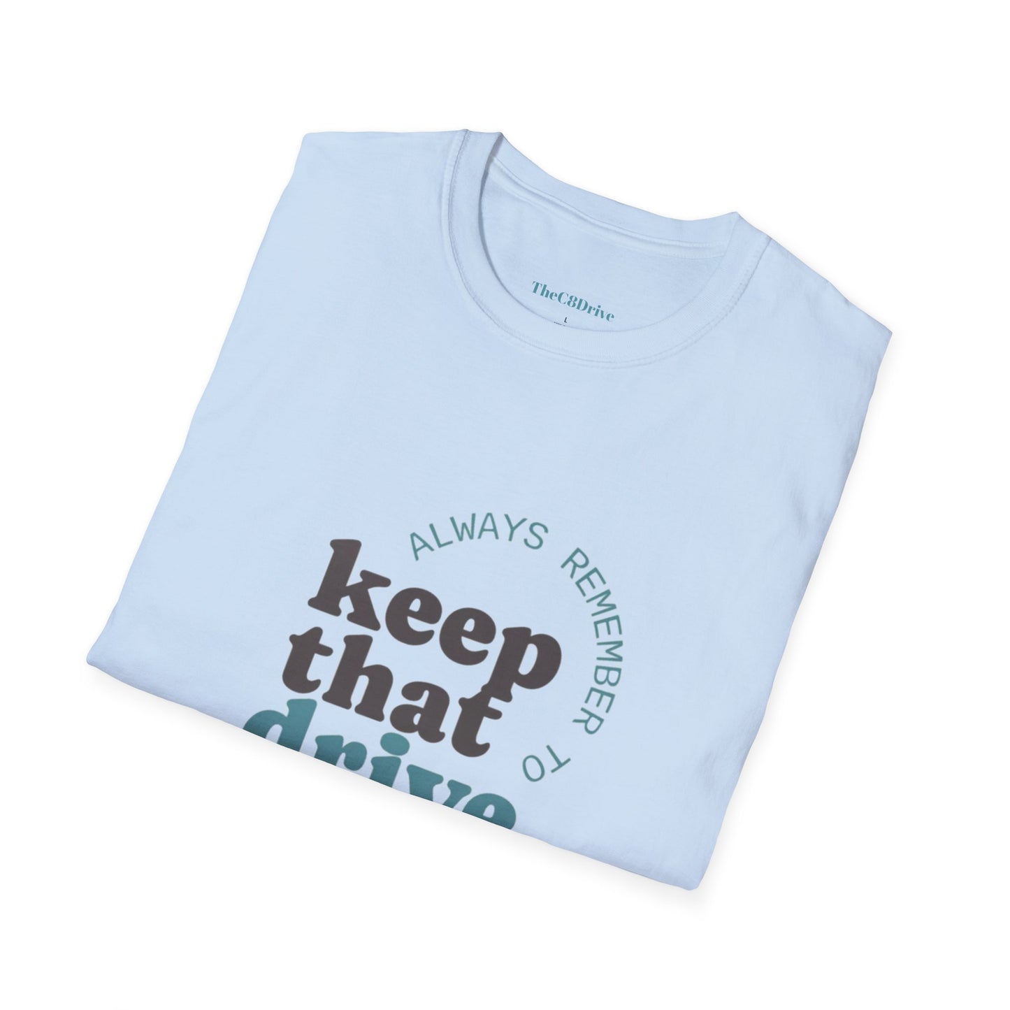 "Keep That Drive Alive" T-Shirt (Gray Design)