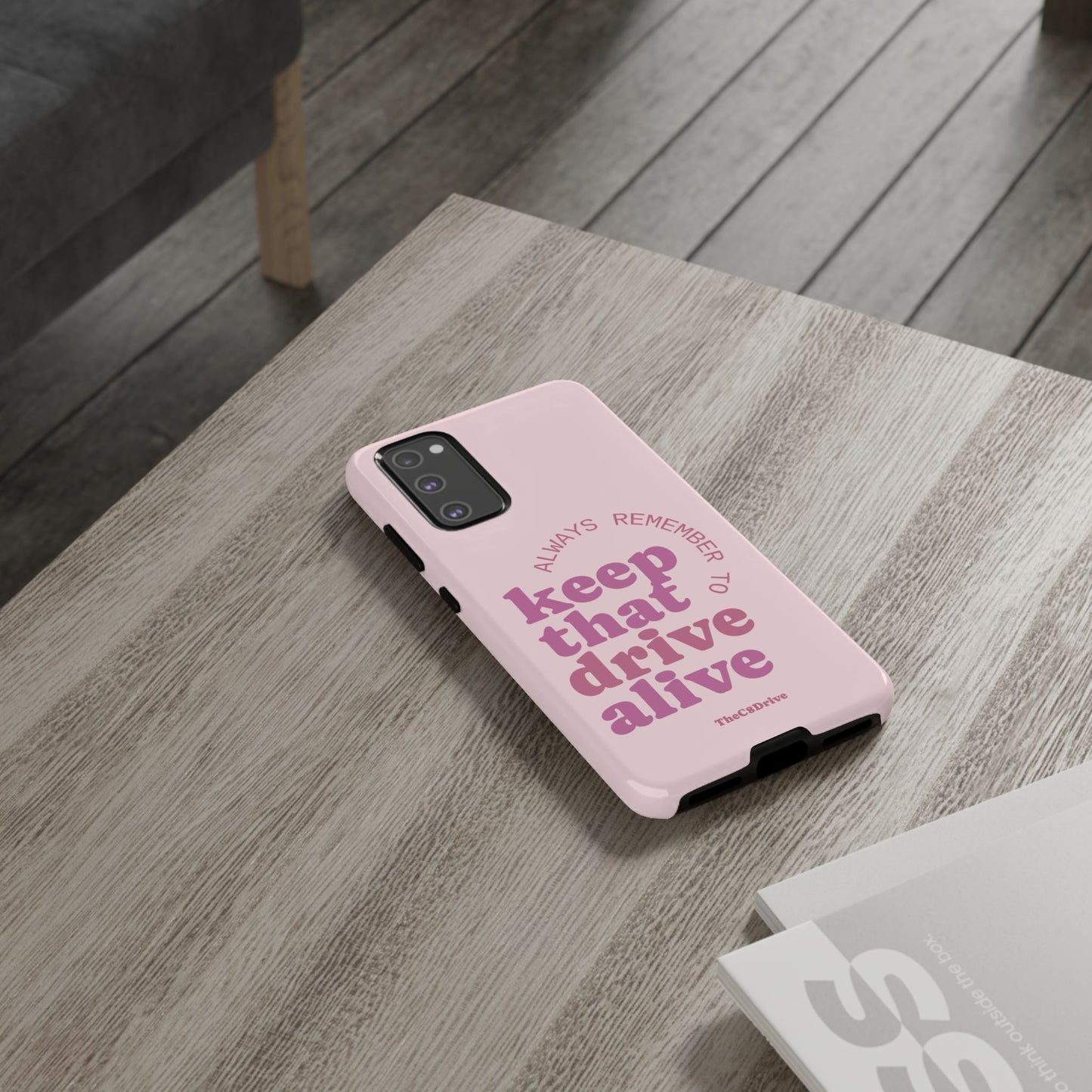 "Keep That Drive Alive" Phone Case (Pink)